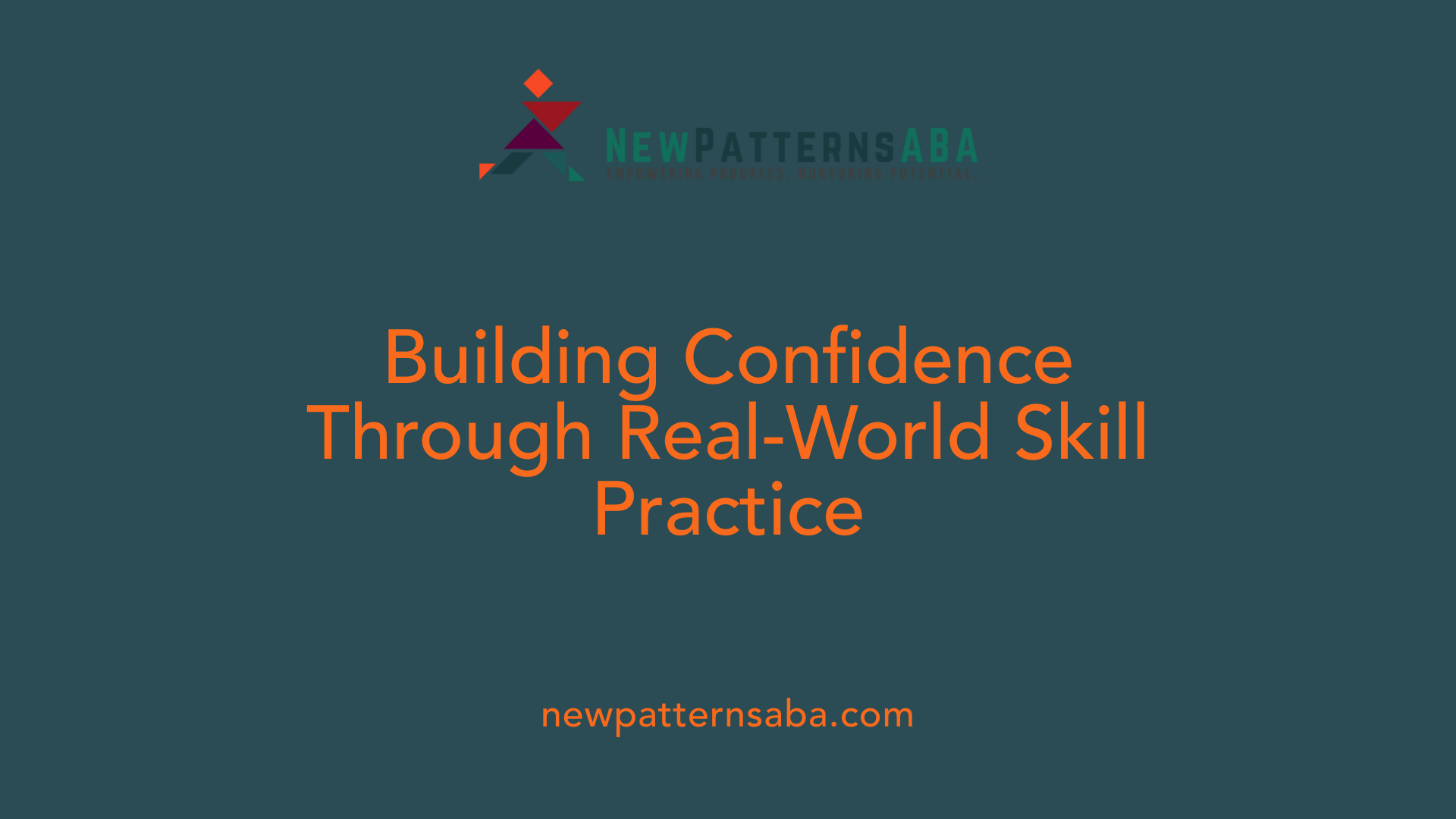 Building Confidence Through Real-World Skill Practice