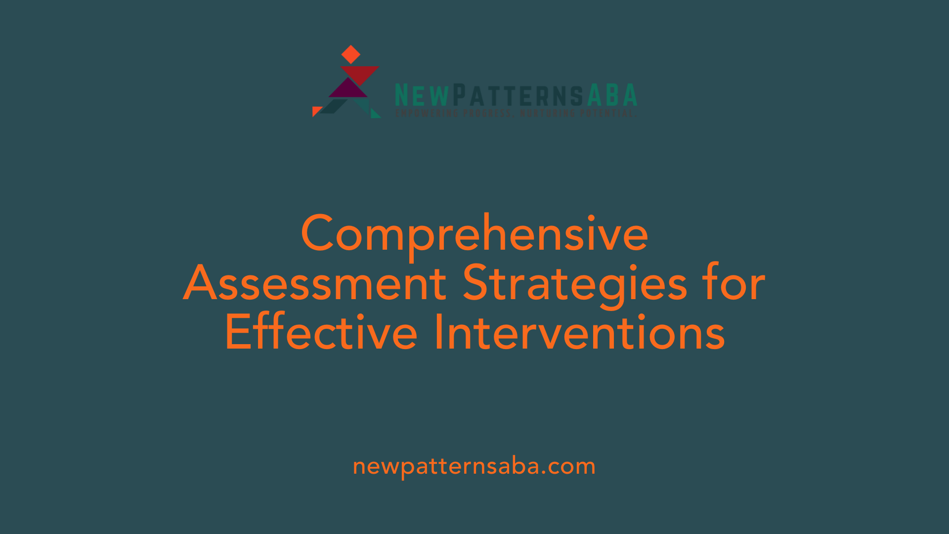 Comprehensive Assessment Strategies for Effective Interventions