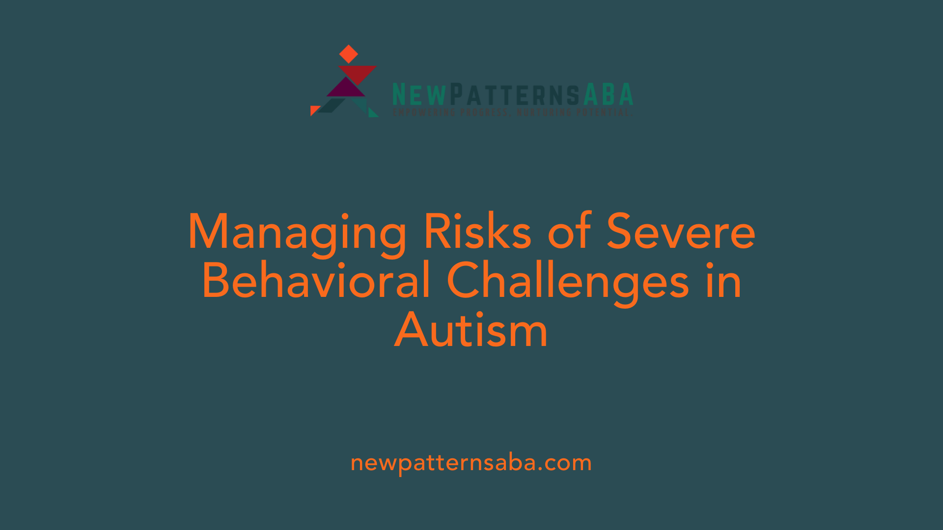 Managing Risks of Severe Behavioral Challenges in Autism