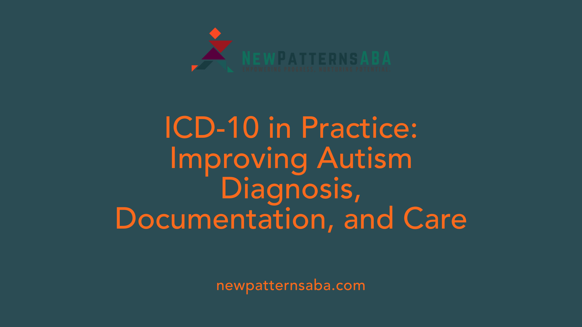 ICD-10 in Practice: Improving Autism Diagnosis, Documentation, and Care