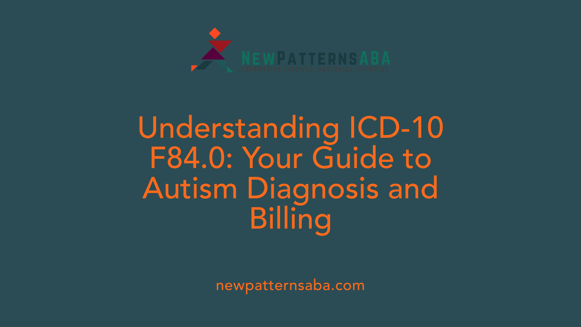 Understanding ICD-10 F84.0: Your Guide to Autism Diagnosis and Billing