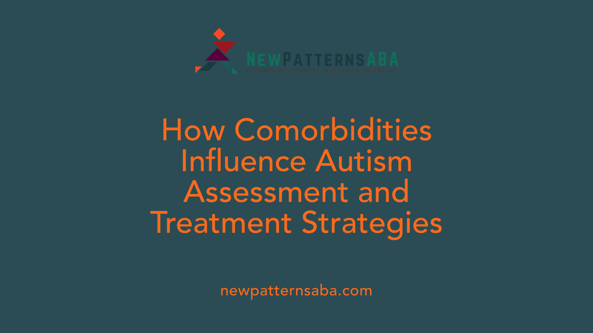 How Comorbidities Influence Autism Assessment and Treatment Strategies