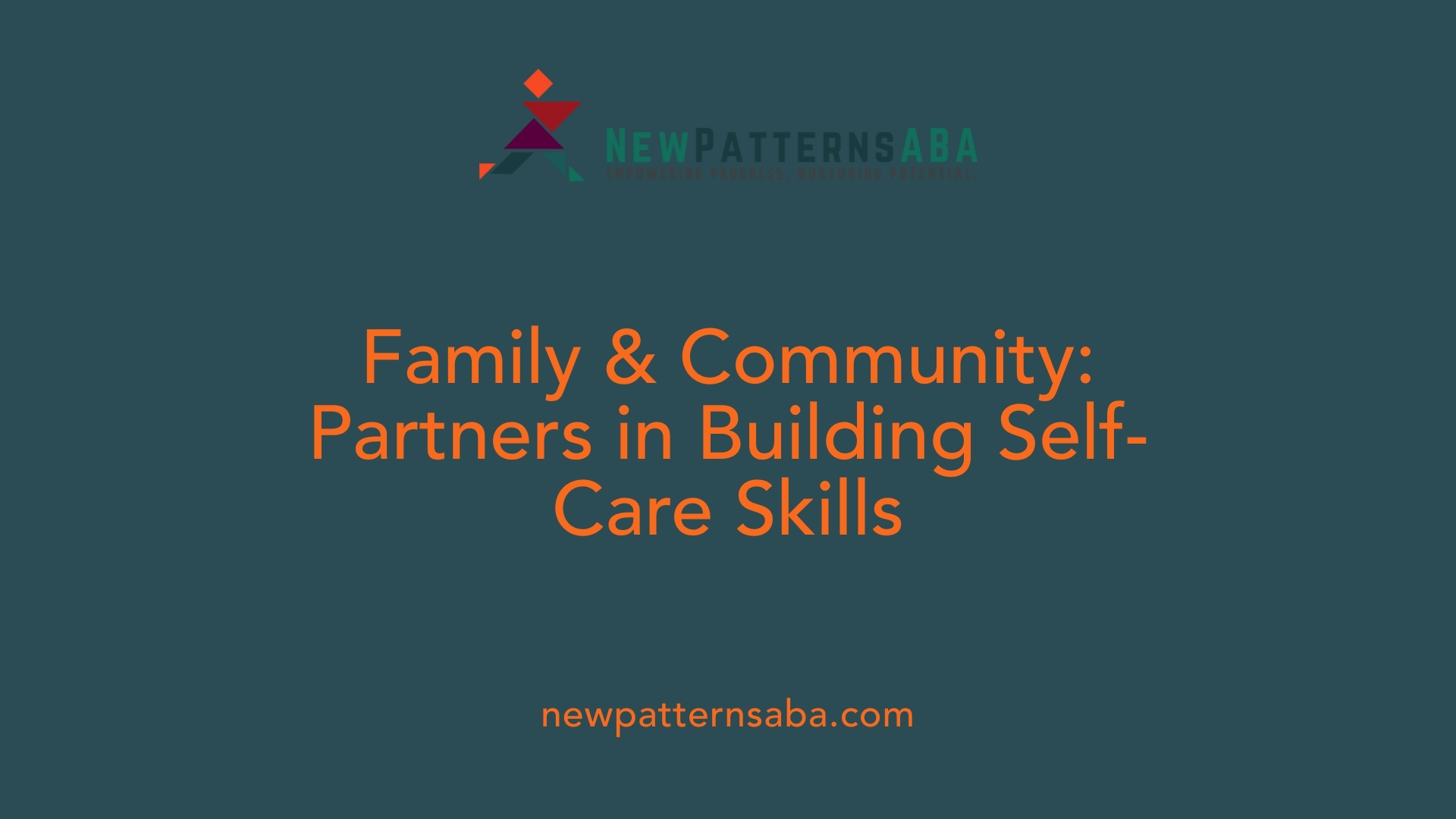 Family &amp; Community: Partners in Building Self-Care Skills
