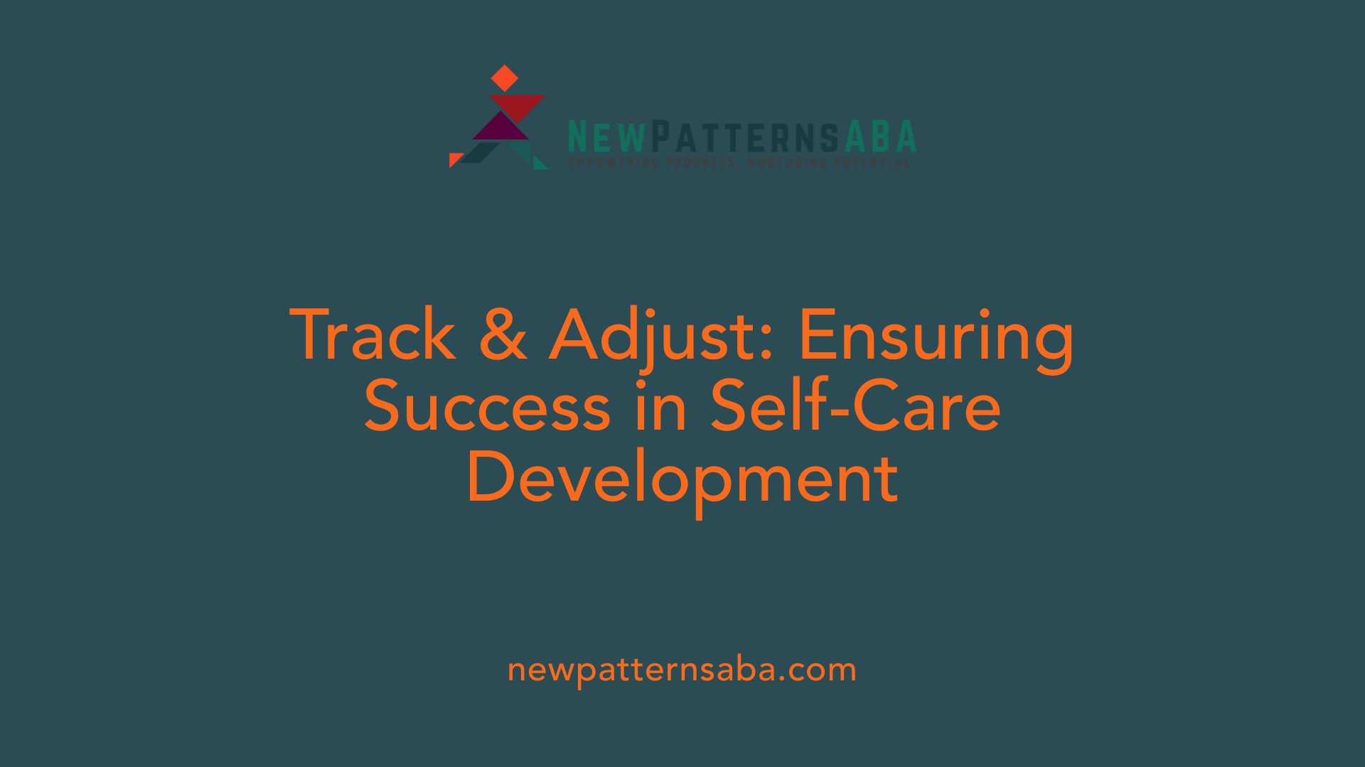 Track &amp; Adjust: Ensuring Success in Self-Care Development