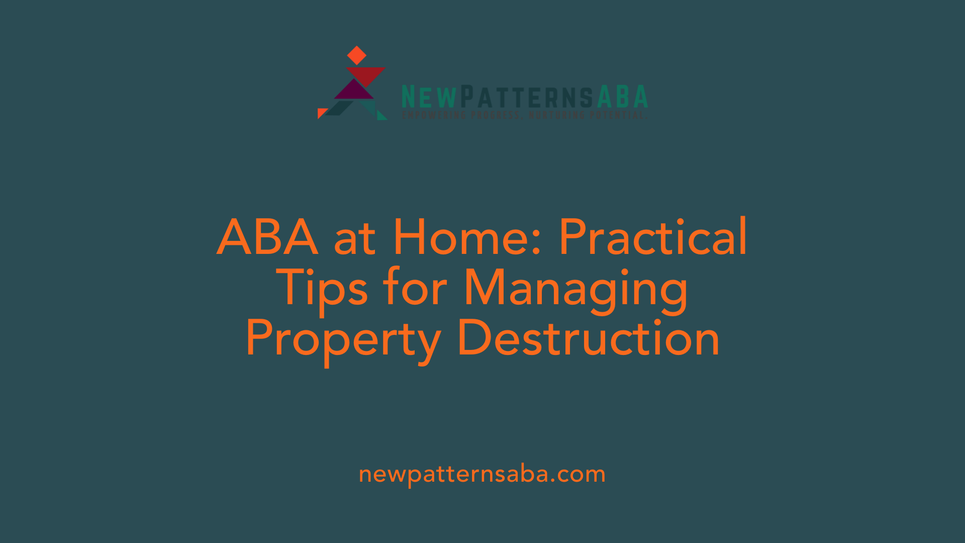 ABA at Home: Practical Tips for Managing Property Destruction