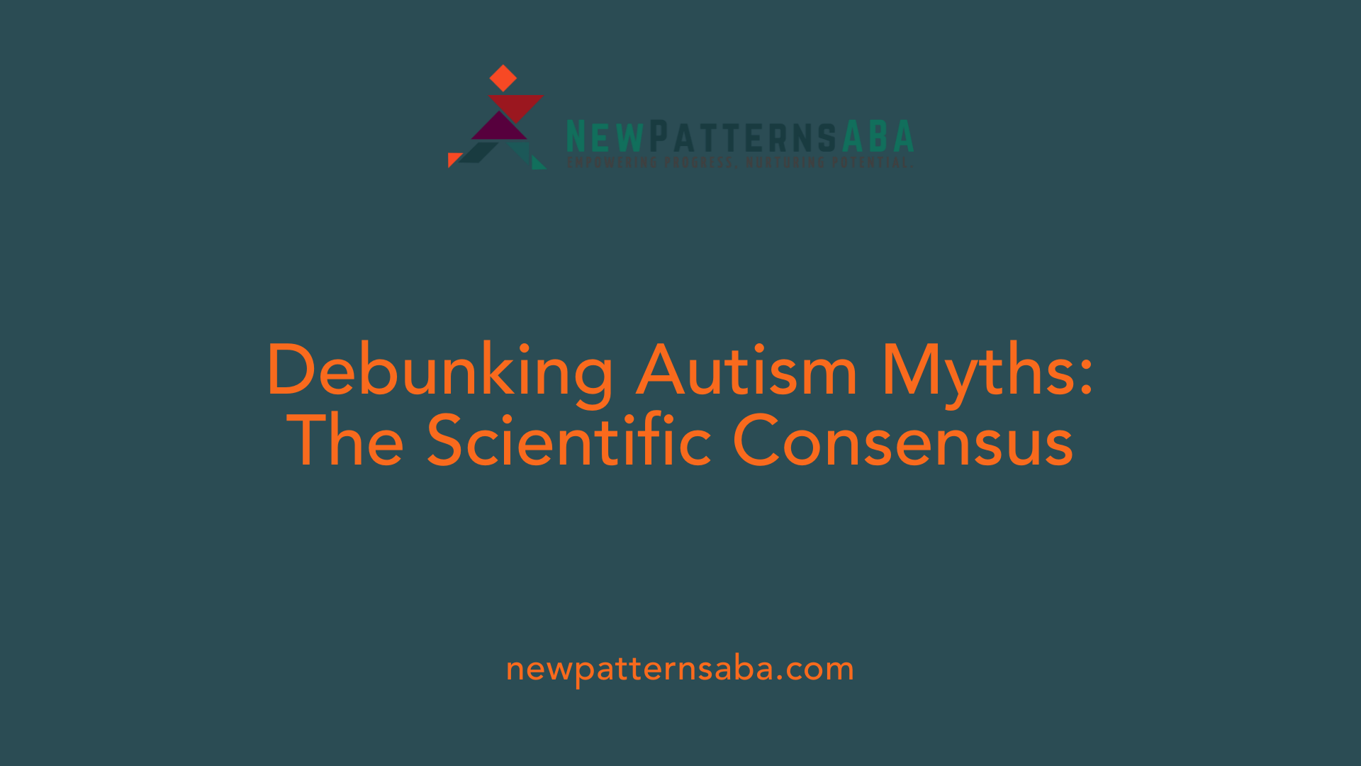Debunking Autism Myths: The Scientific Consensus