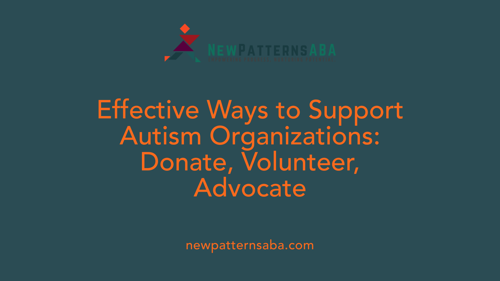 Effective Ways to Support Autism Organizations: Donate, Volunteer, Advocate