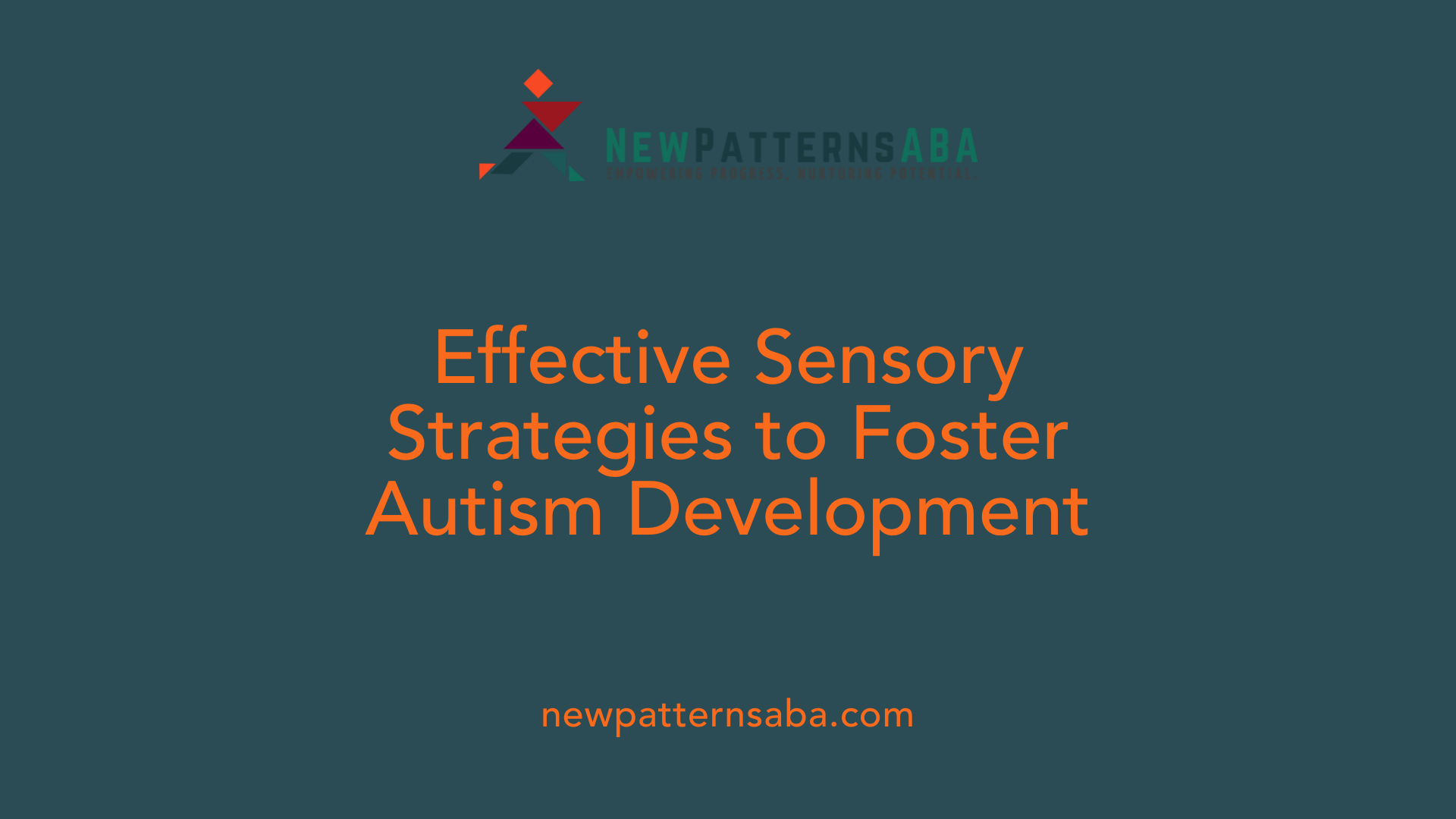 Effective Sensory Strategies to Foster Autism Development