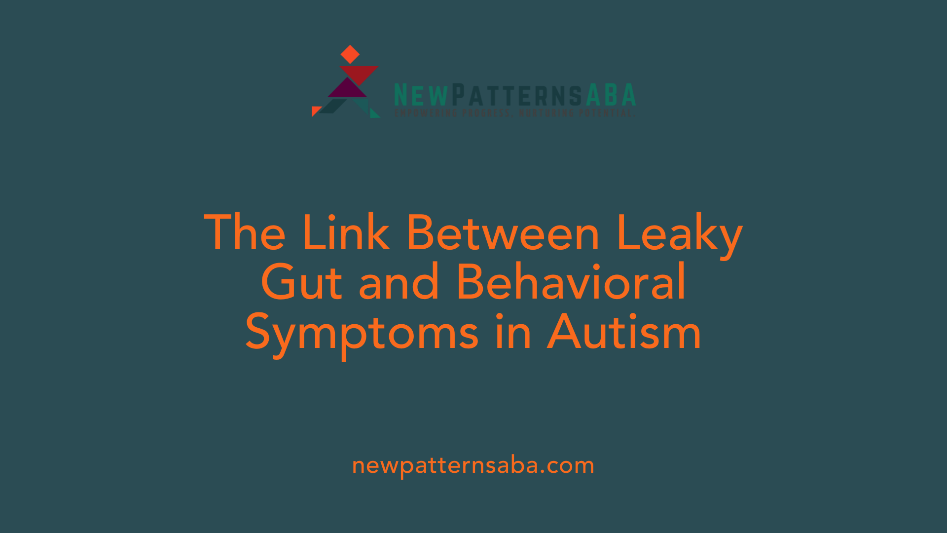 The Link Between Leaky Gut and Behavioral Symptoms in Autism