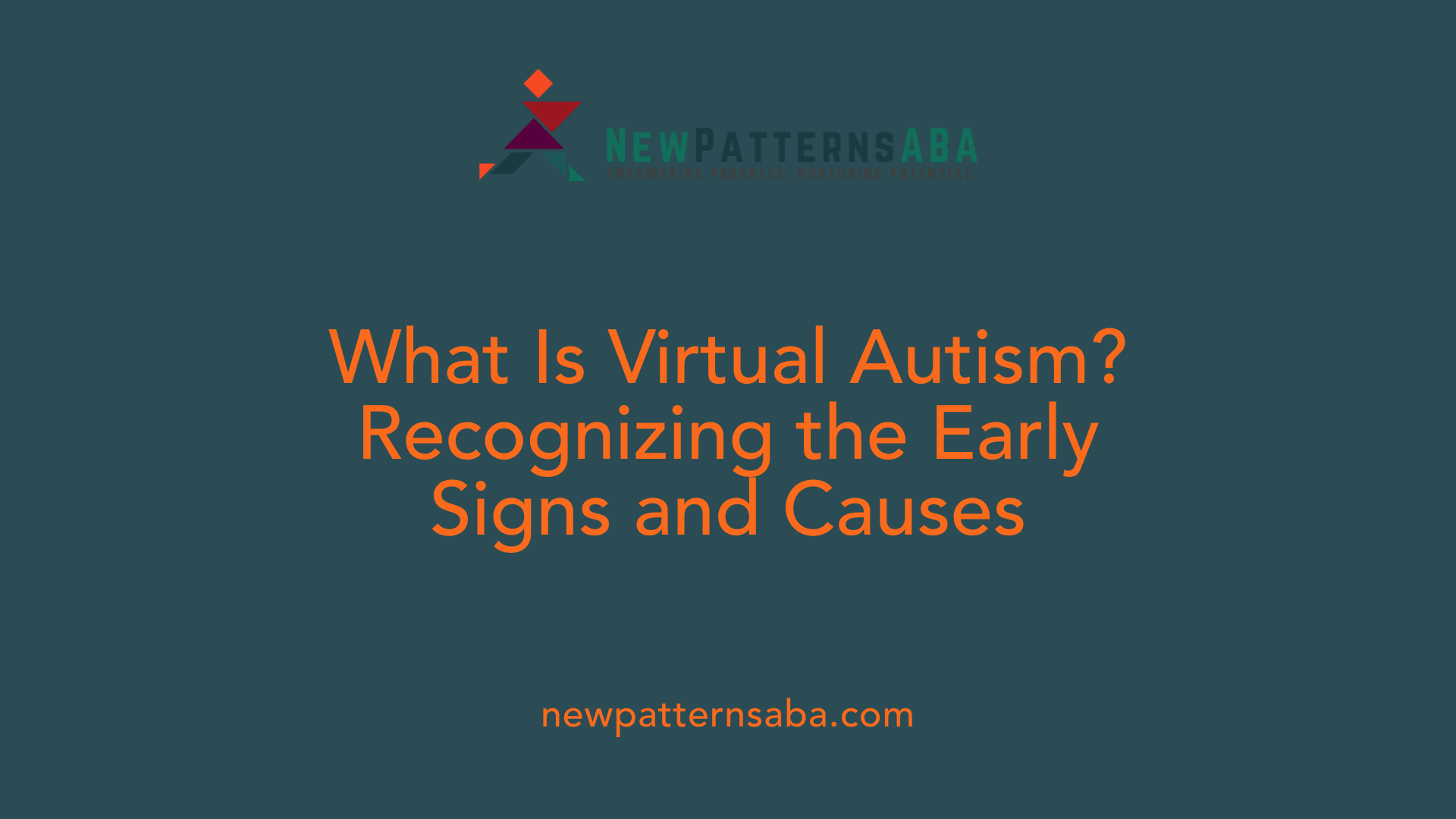 What Is Virtual Autism? Recognizing the Early Signs and Causes
