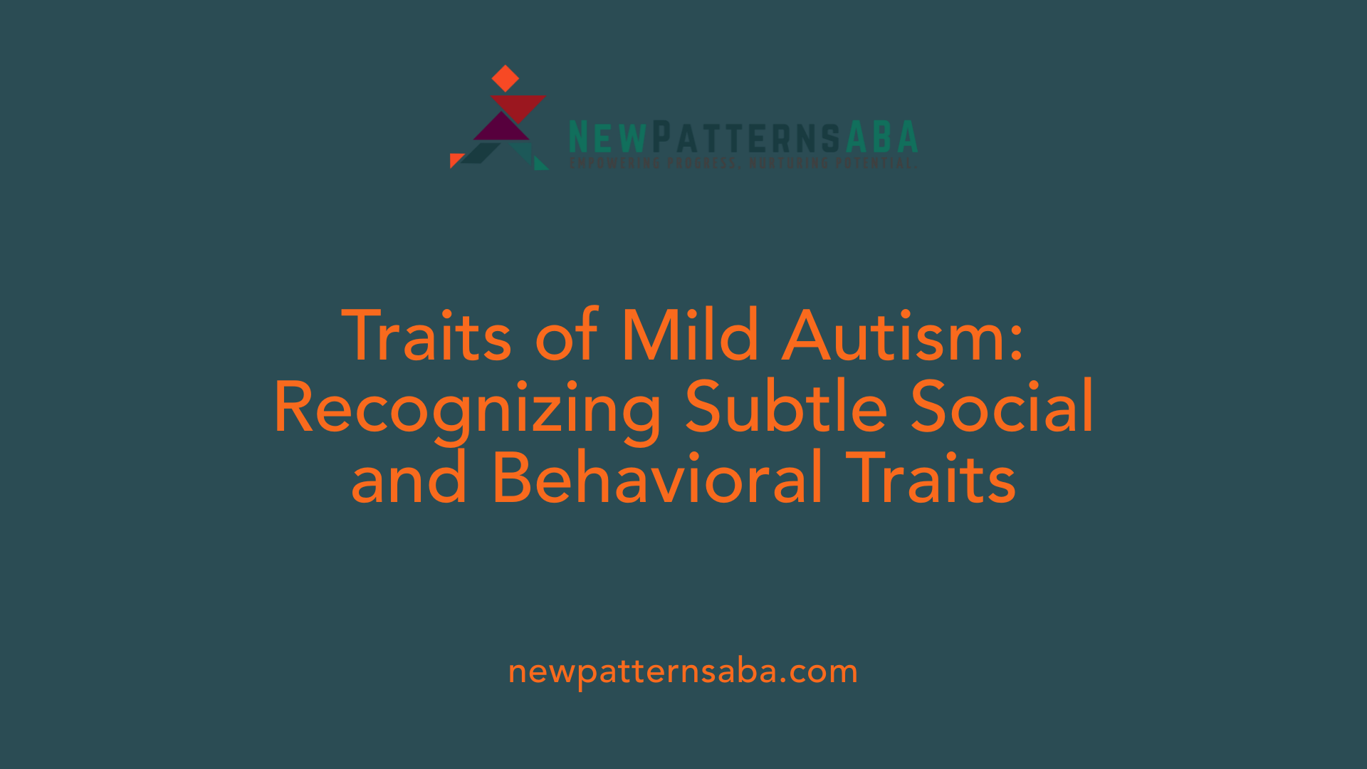 Traits of Mild Autism: Recognizing Subtle Social and Behavioral Traits