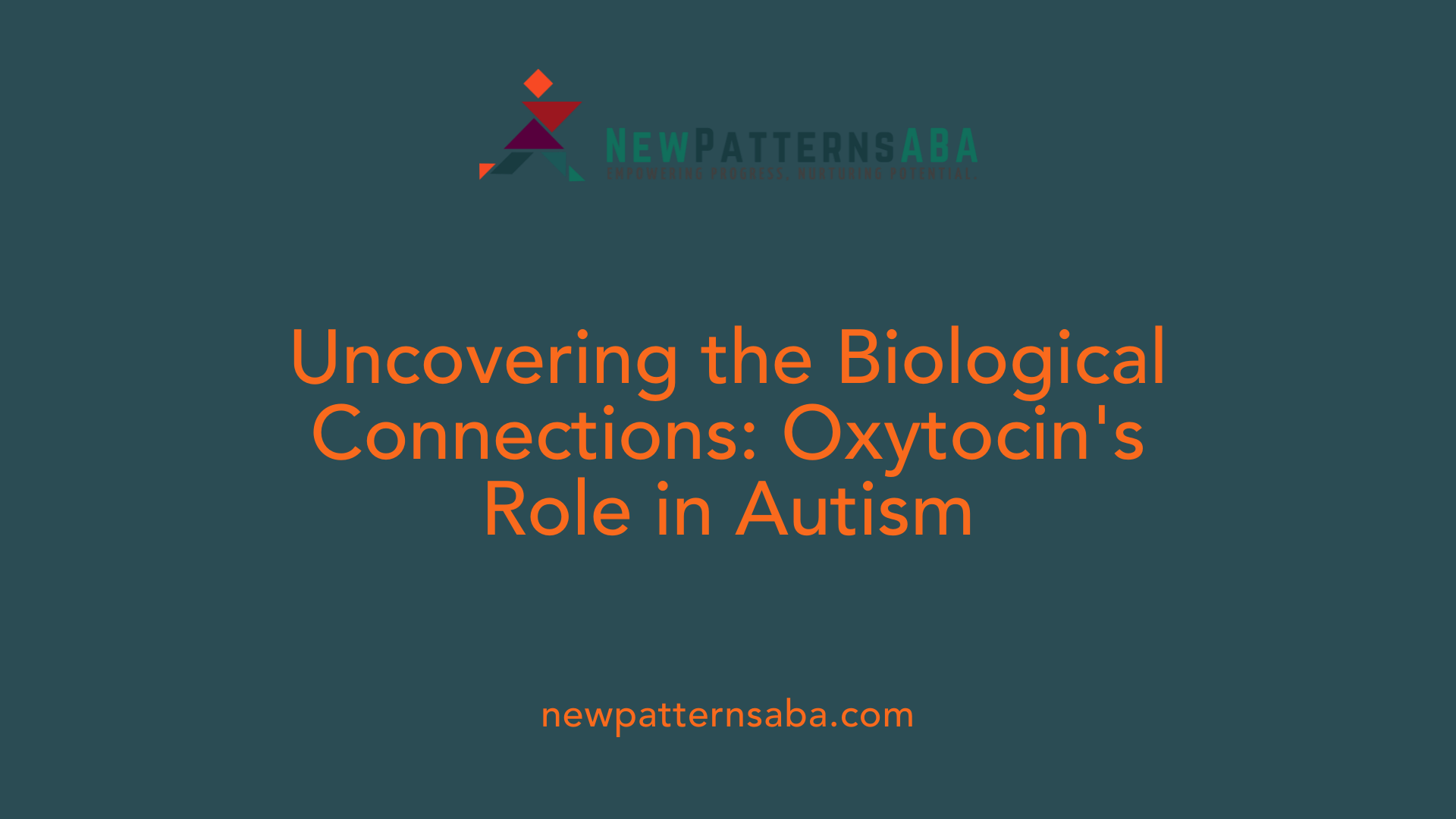 Uncovering the Biological Connections: Oxytocin's Role in Autism