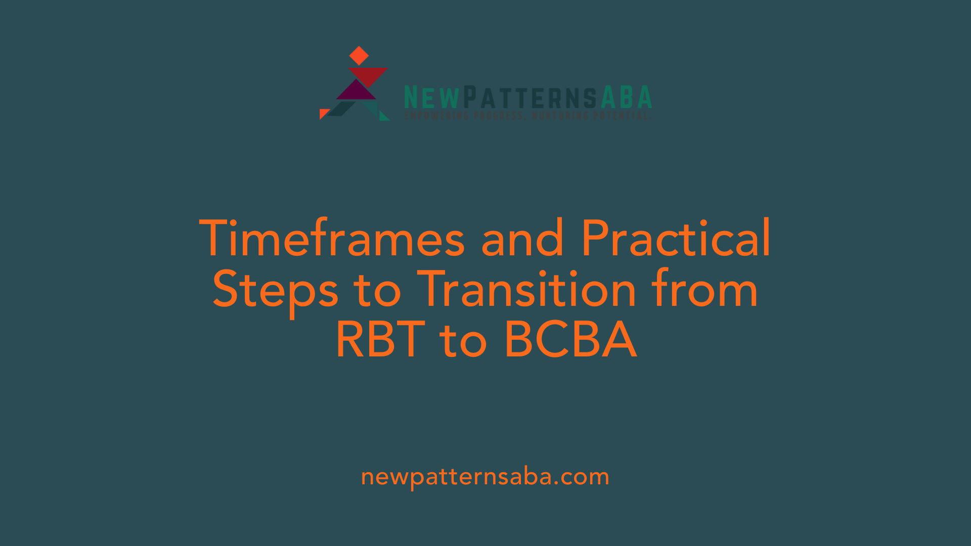 Timeframes and Practical Steps to Transition from RBT to BCBA
