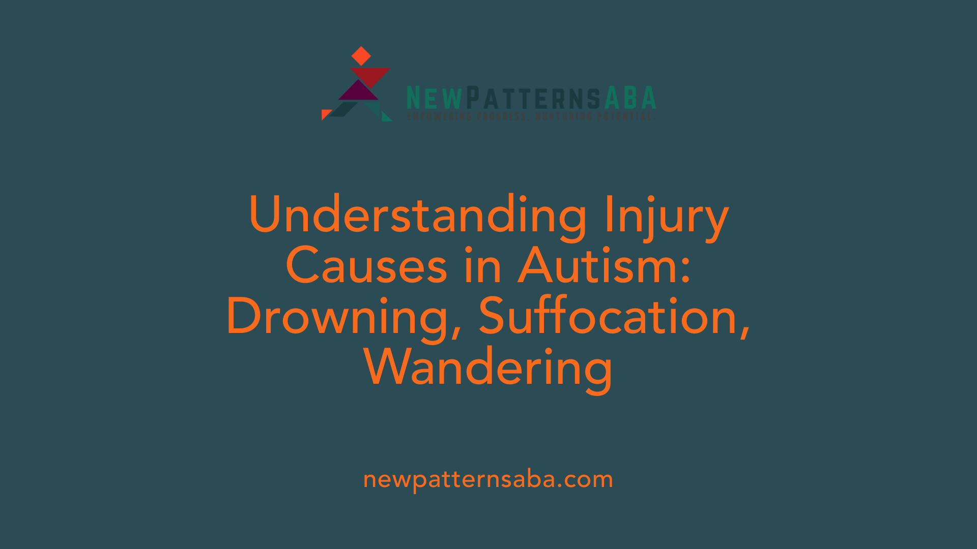 Understanding Injury Causes in Autism: Drowning, Suffocation, Wandering