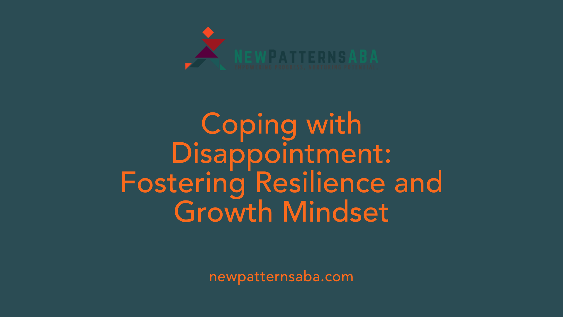 Coping with Disappointment: Fostering Resilience and Growth Mindset