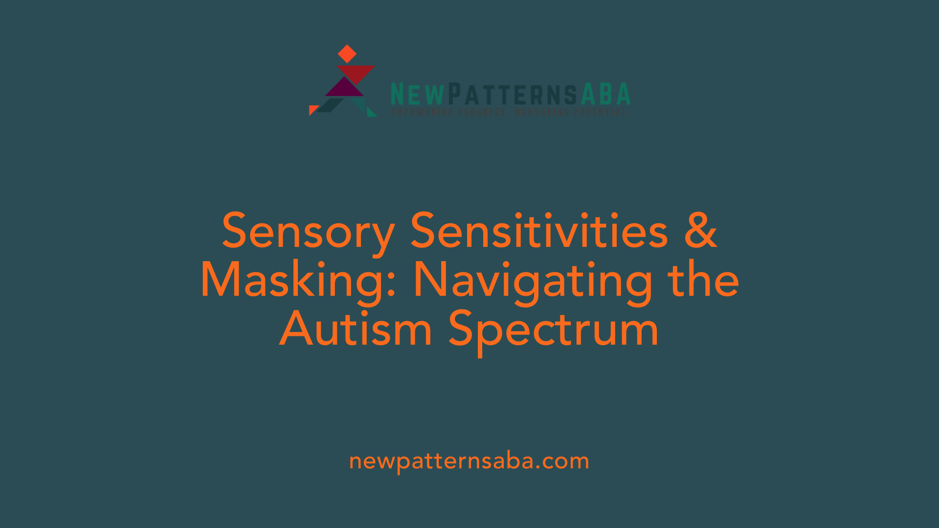 Sensory Sensitivities &amp; Masking: Navigating the Autism Spectrum