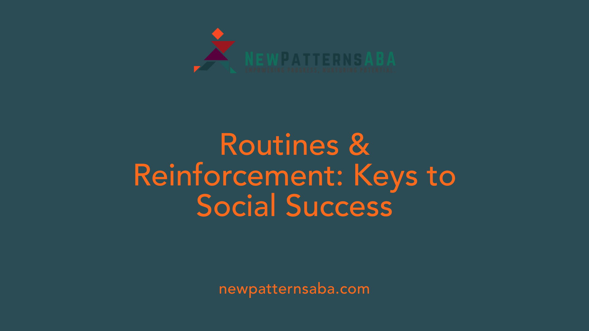 Routines &amp; Reinforcement: Keys to Social Success