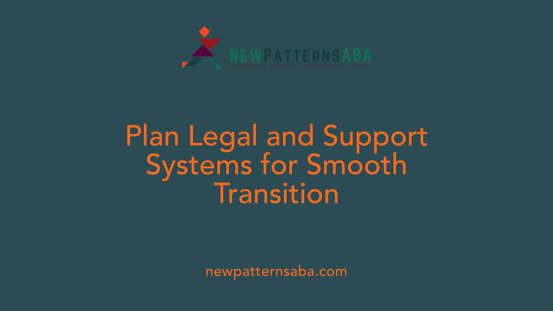 Plan Legal and Support Systems for Smooth Transition