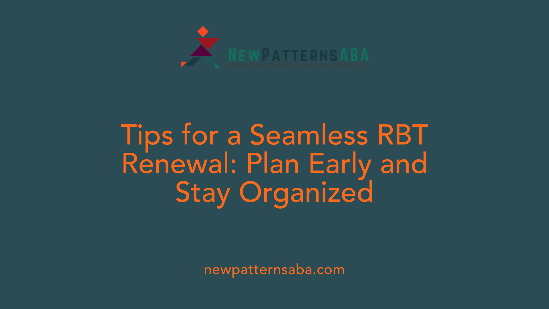 Tips for a Seamless RBT Renewal: Plan Early and Stay Organized
