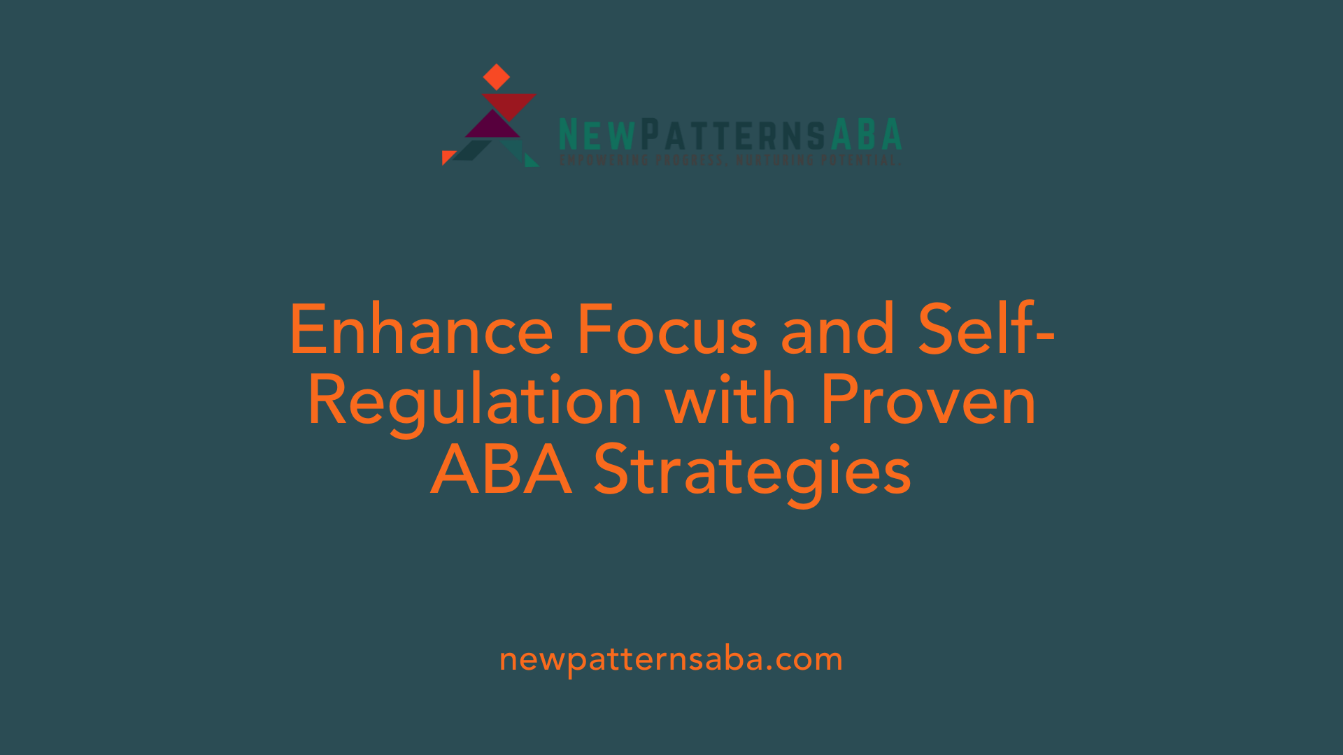 Enhance Focus and Self-Regulation with Proven ABA Strategies
