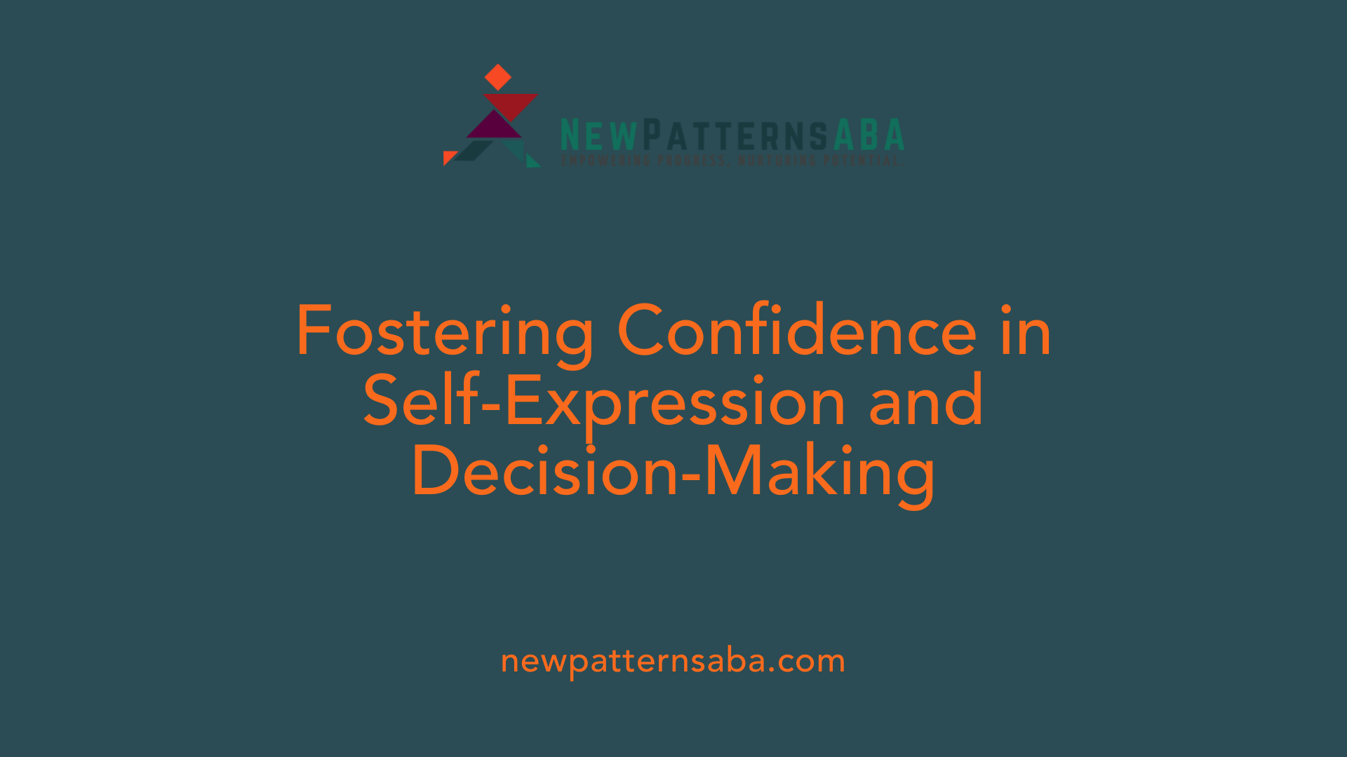 Fostering Confidence in Self-Expression and Decision-Making