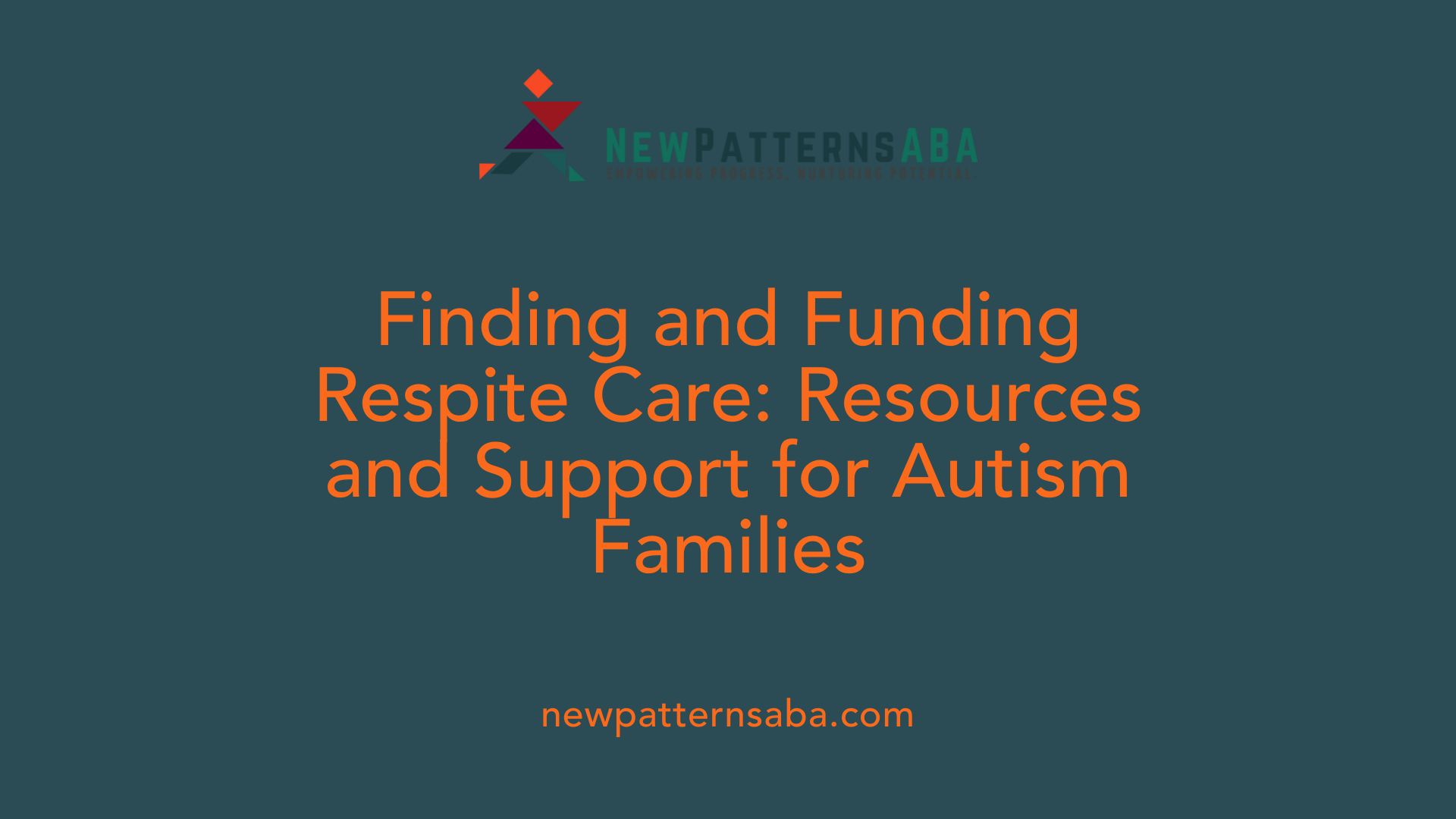 Finding and Funding Respite Care: Resources and Support for Autism Families