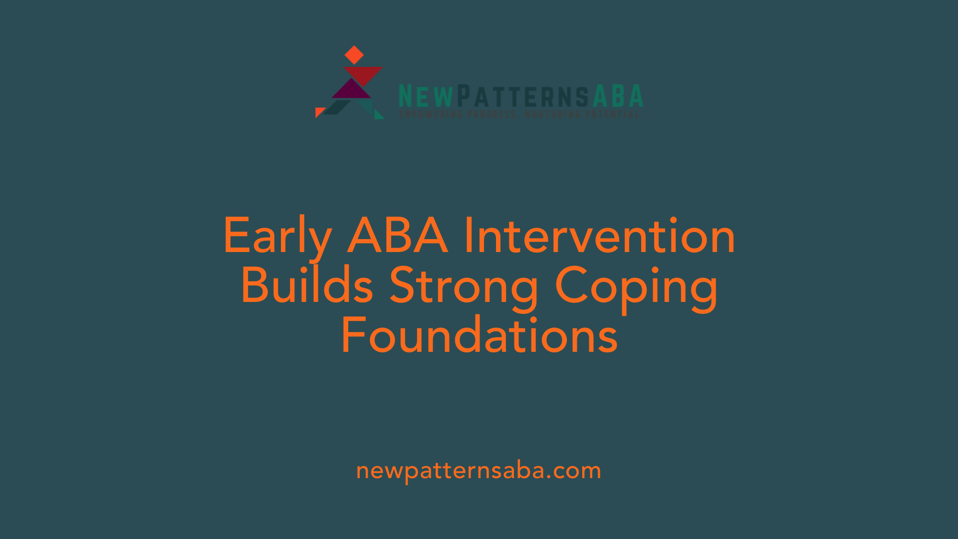 Early ABA Intervention Builds Strong Coping Foundations
