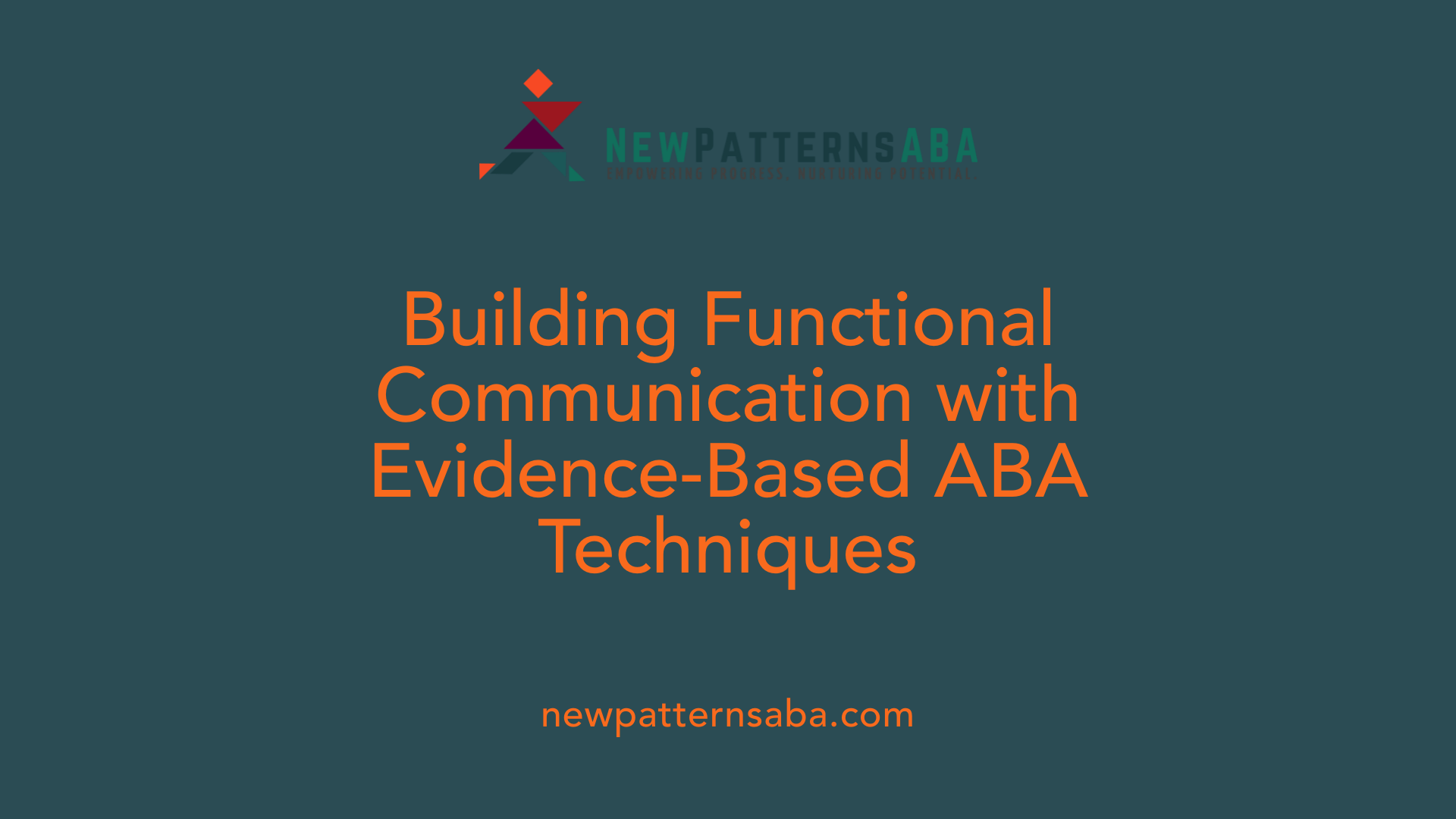 Building Functional Communication with Evidence-Based ABA Techniques