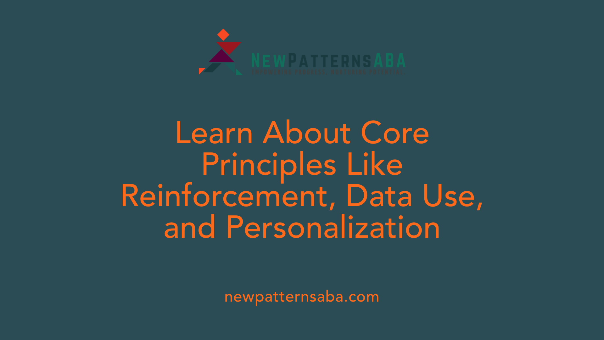 Learn About Core Principles Like Reinforcement, Data Use, and Personalization