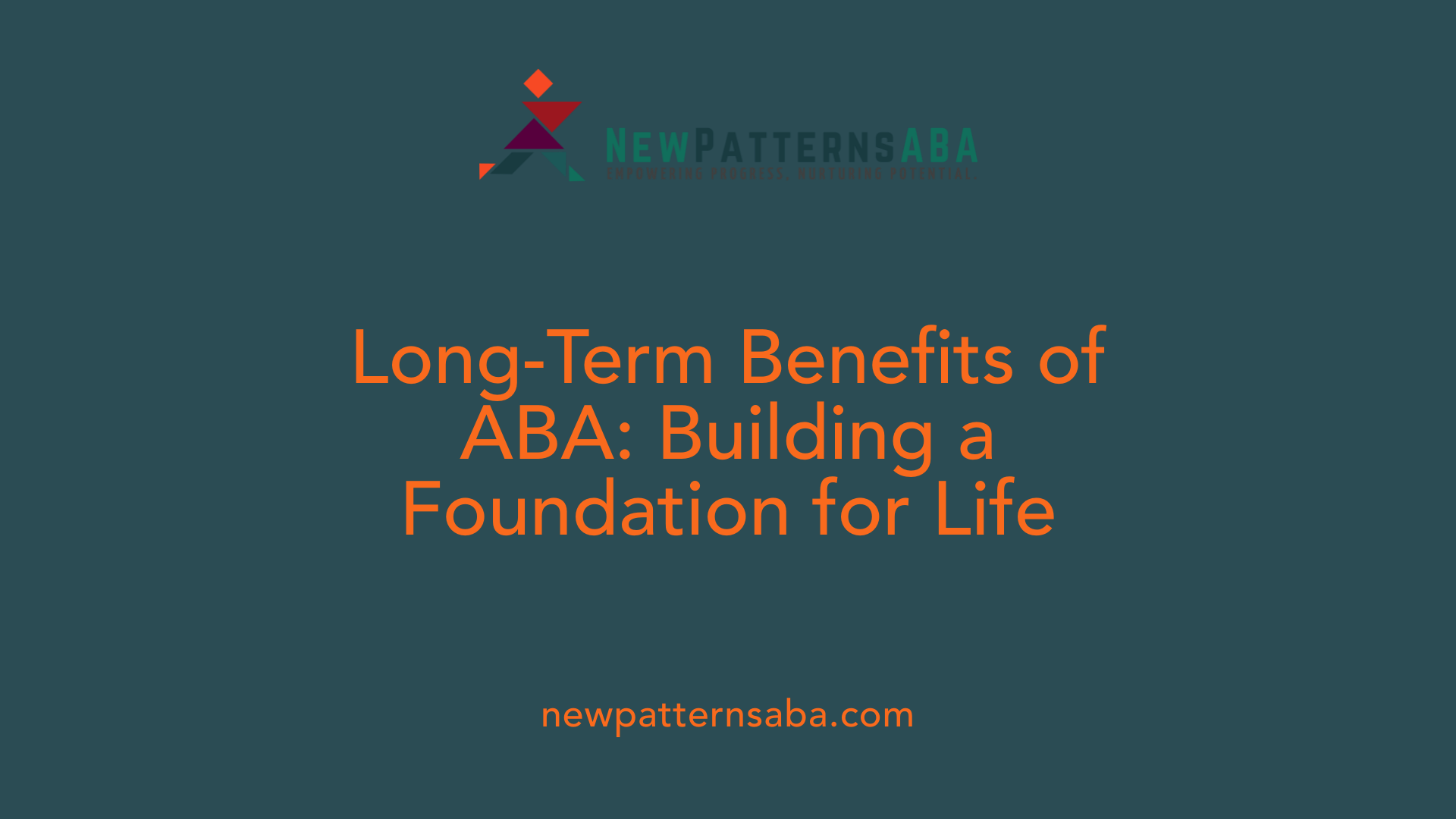 Long-Term Benefits of ABA: Building a Foundation for Life