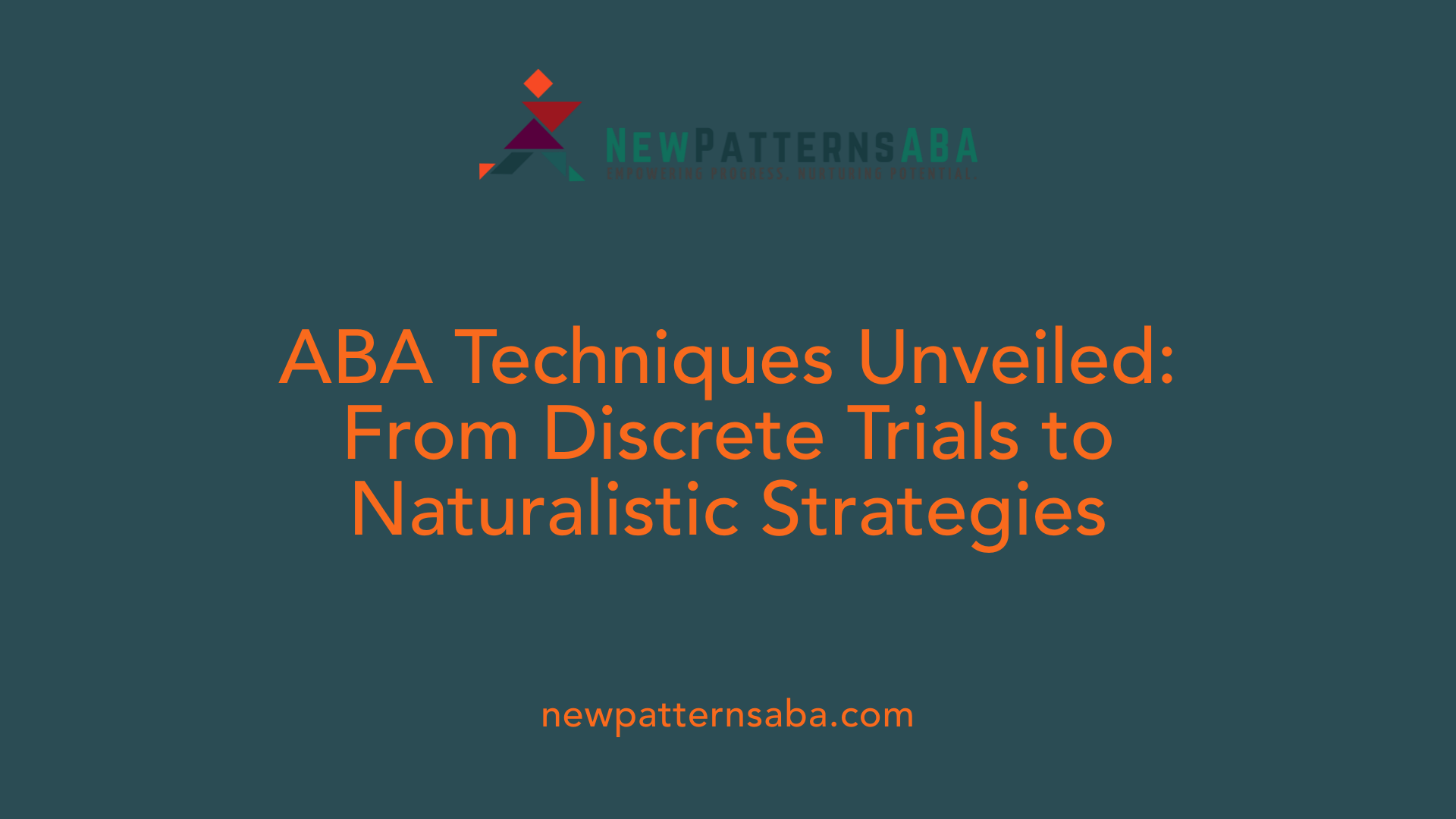 ABA Techniques Unveiled: From Discrete Trials to Naturalistic Strategies
