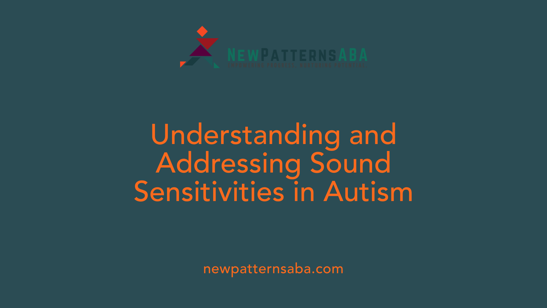 Understanding and Addressing Sound Sensitivities in Autism