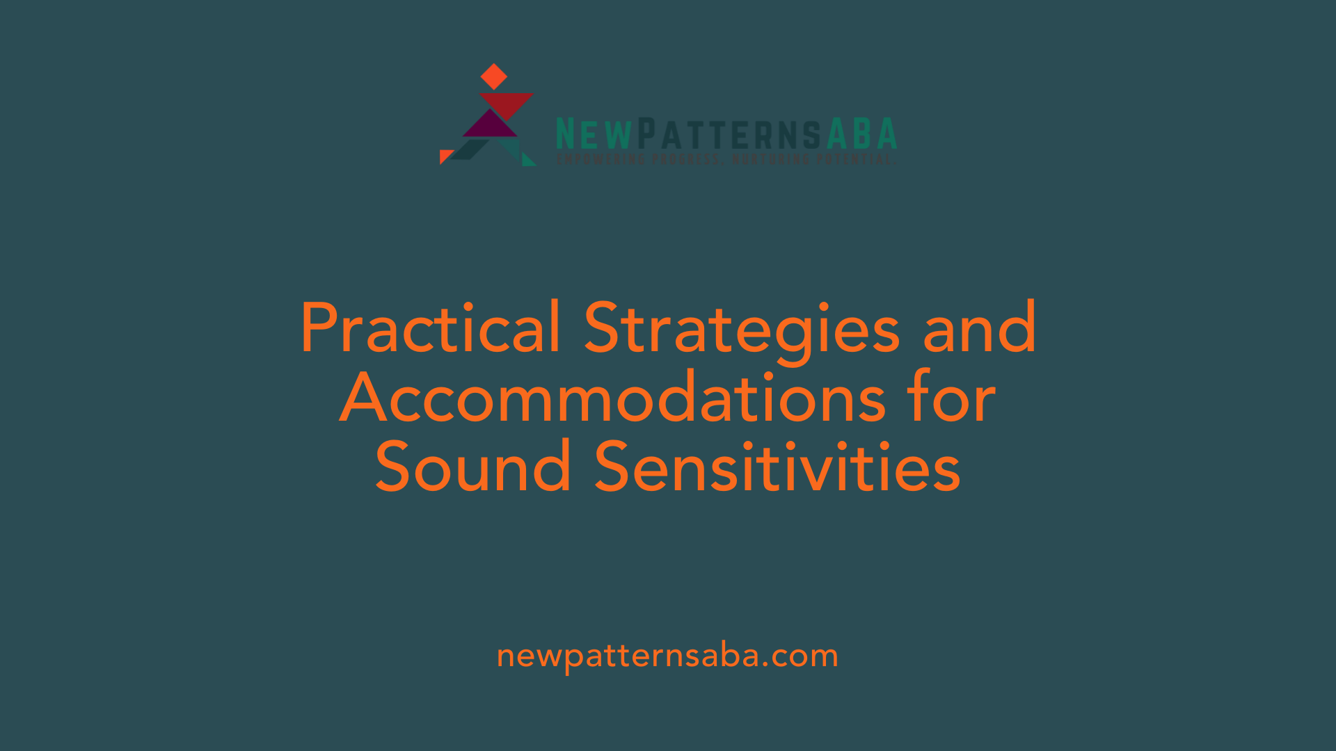 Practical Strategies and Accommodations for Sound Sensitivities
