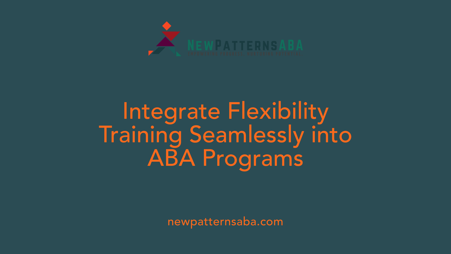 Integrate Flexibility Training Seamlessly into ABA Programs