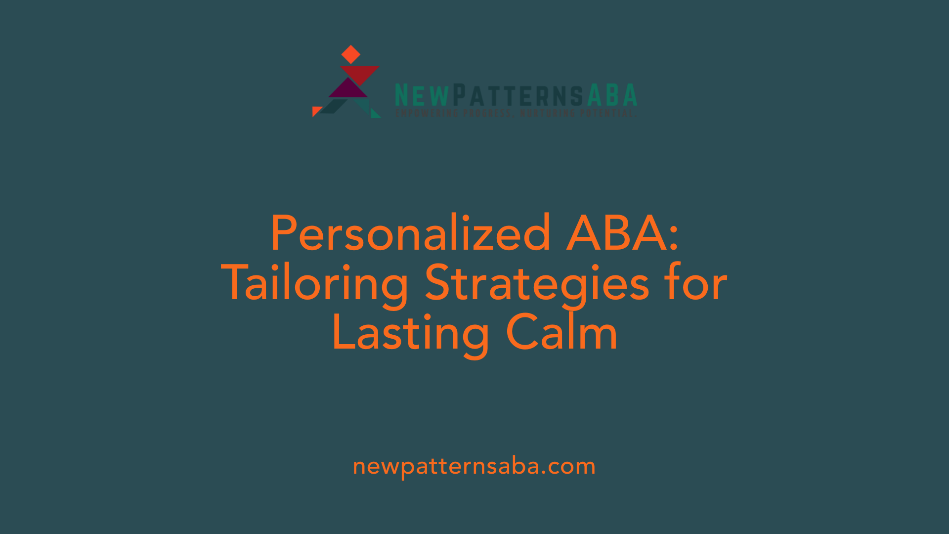 Personalized ABA: Tailoring Strategies for Lasting Calm