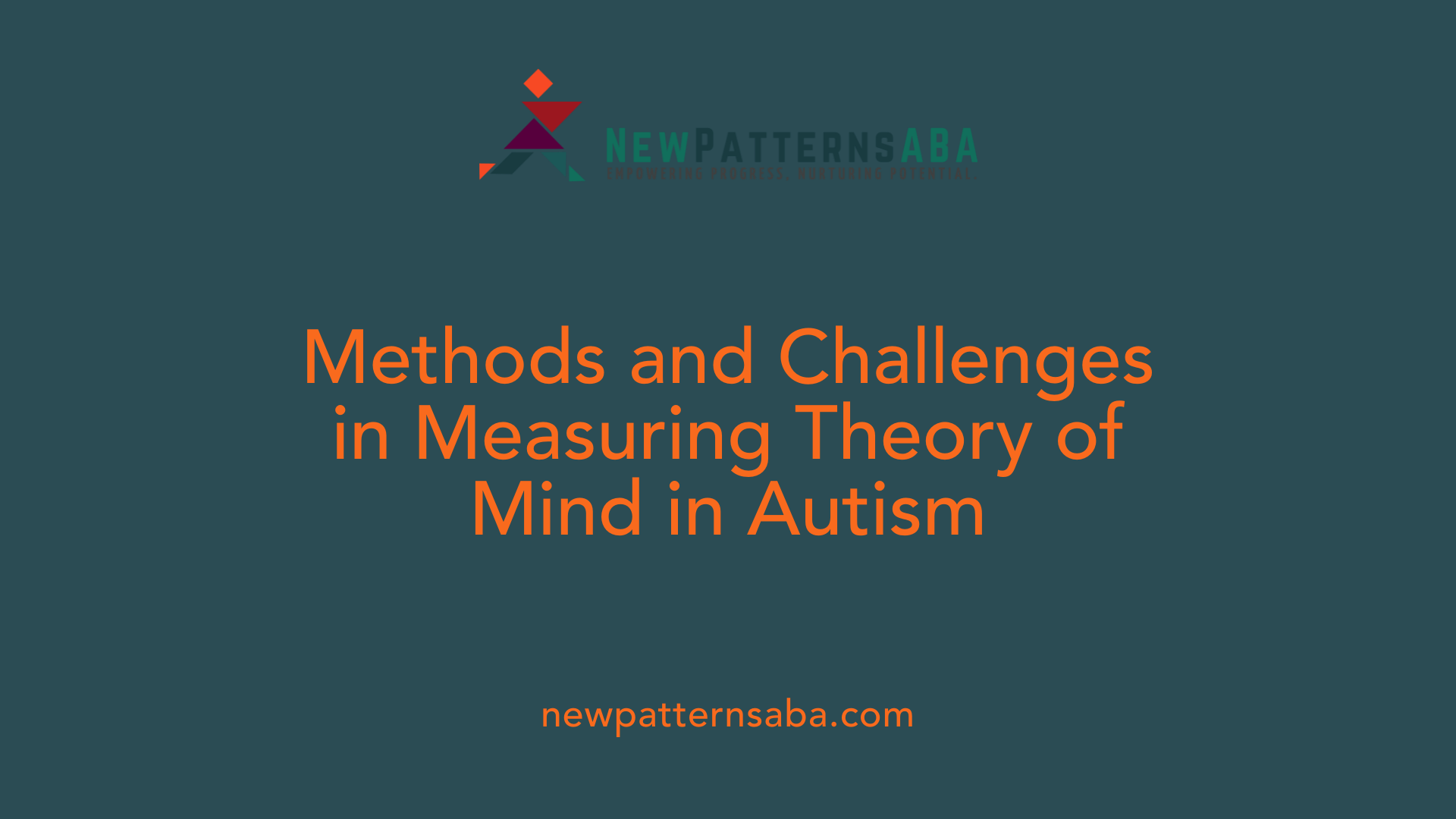 Methods and Challenges in Measuring Theory of Mind in Autism