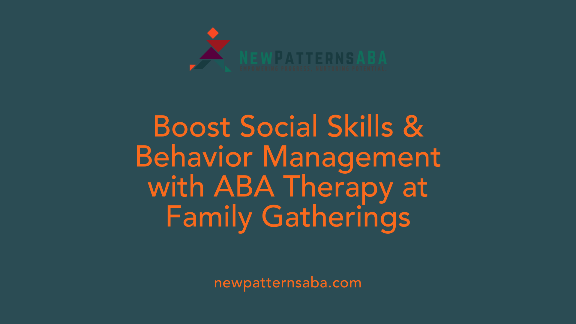 Boost Social Skills &amp; Behavior Management with ABA Therapy at Family Gatherings