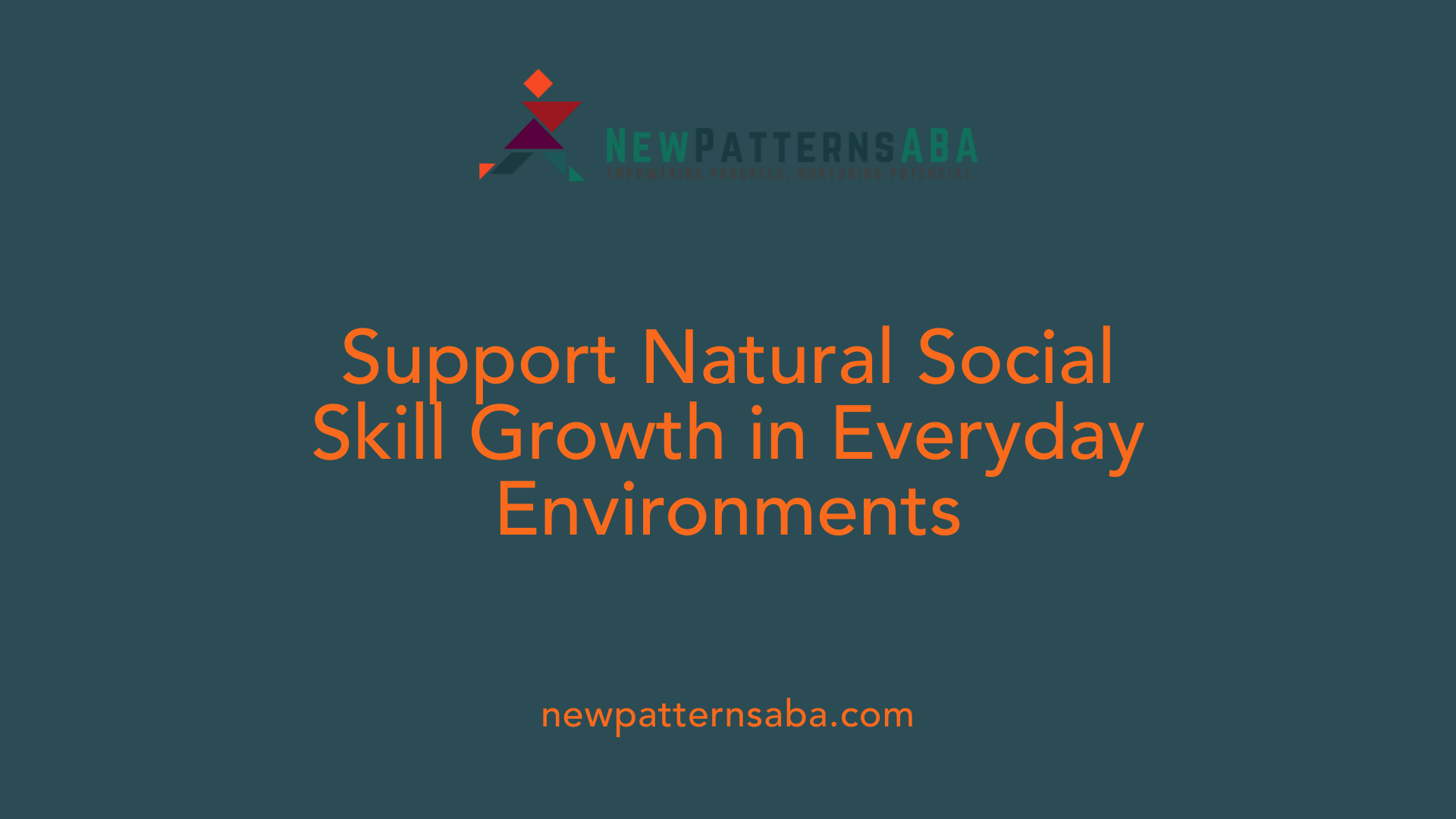 Support Natural Social Skill Growth in Everyday Environments