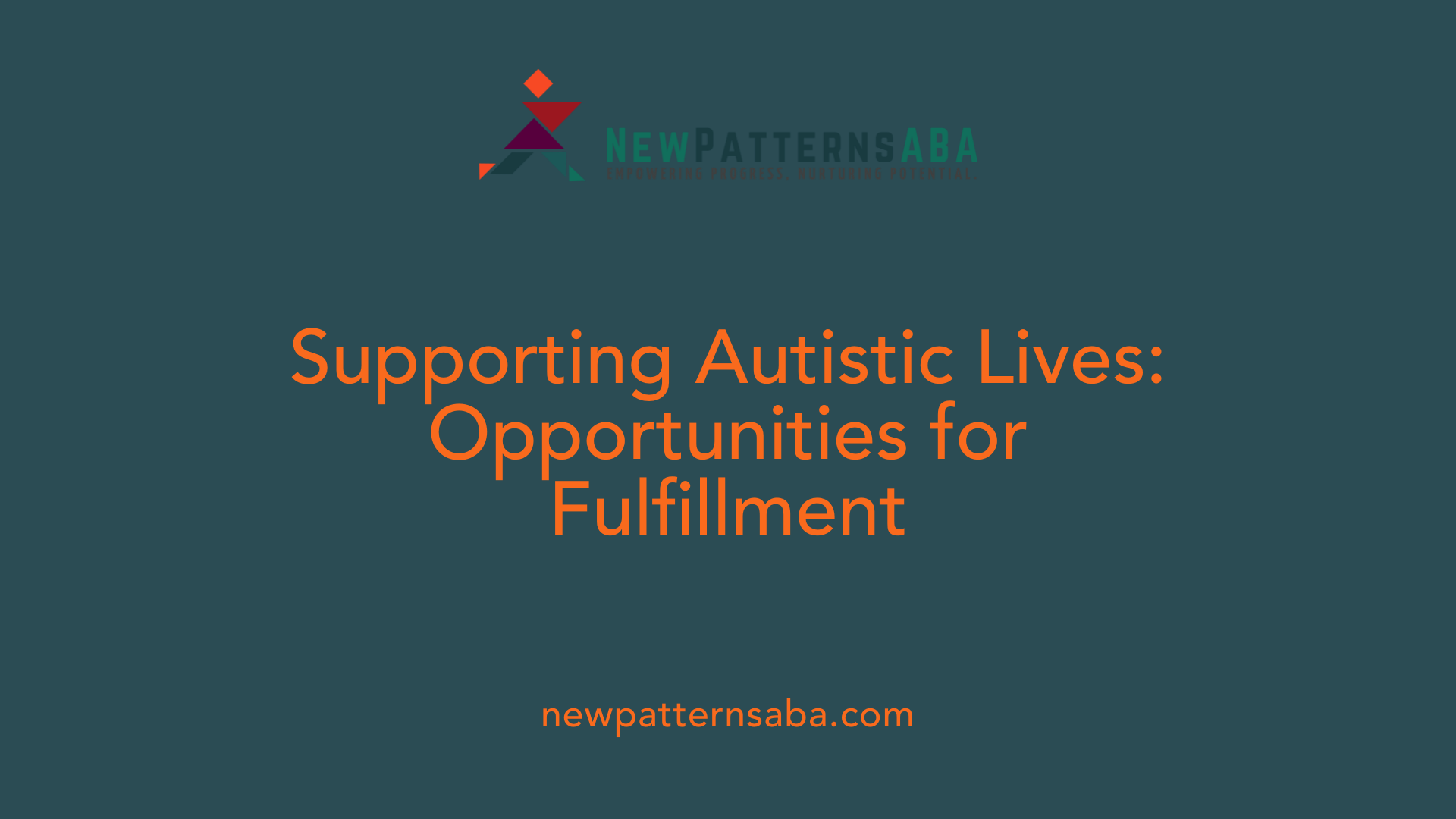 Supporting Autistic Lives: Opportunities for Fulfillment