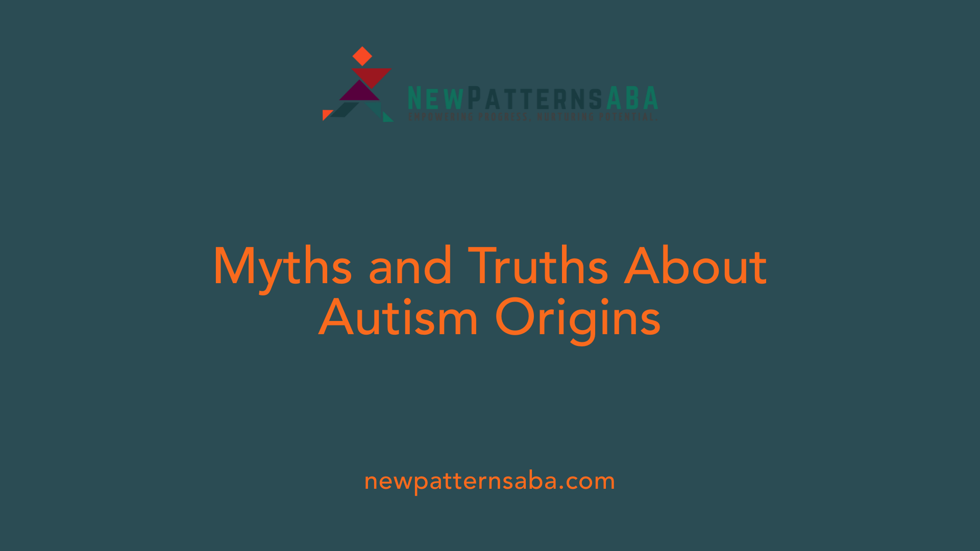 Myths and Truths About Autism Origins