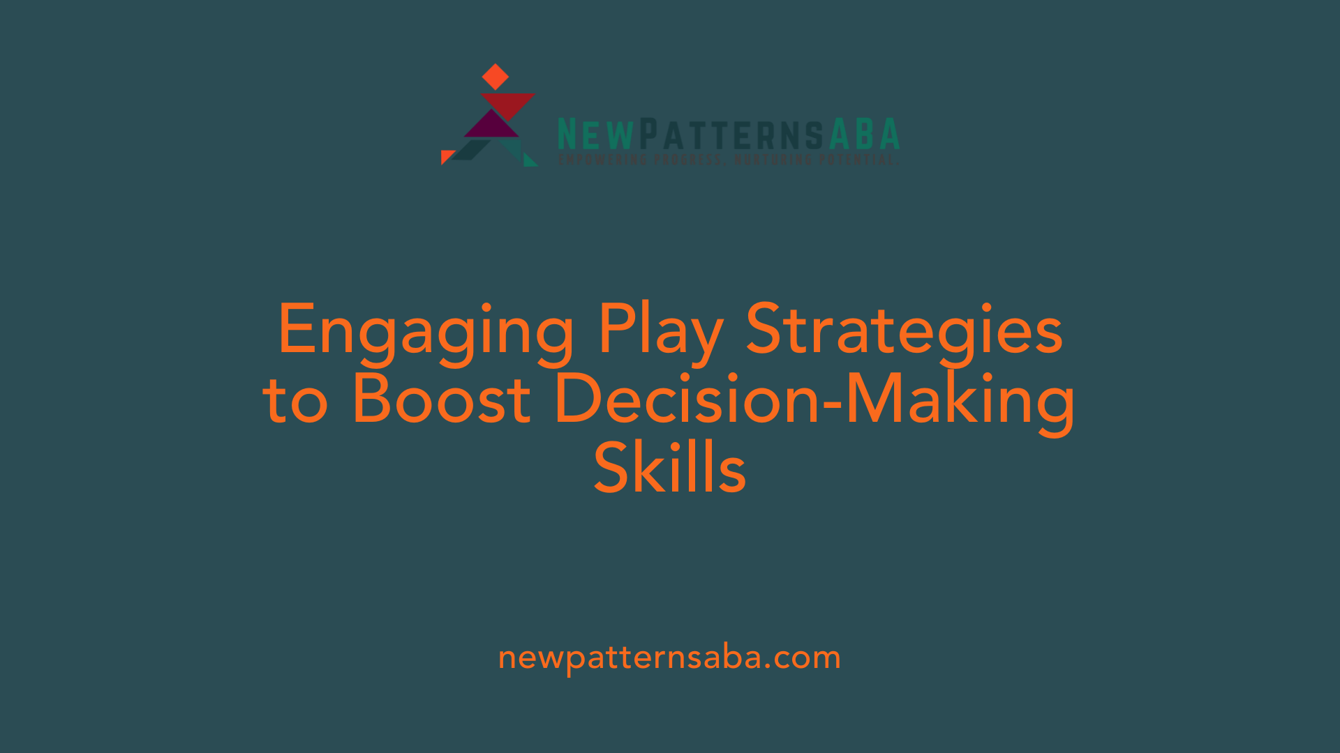 Engaging Play Strategies to Boost Decision-Making Skills