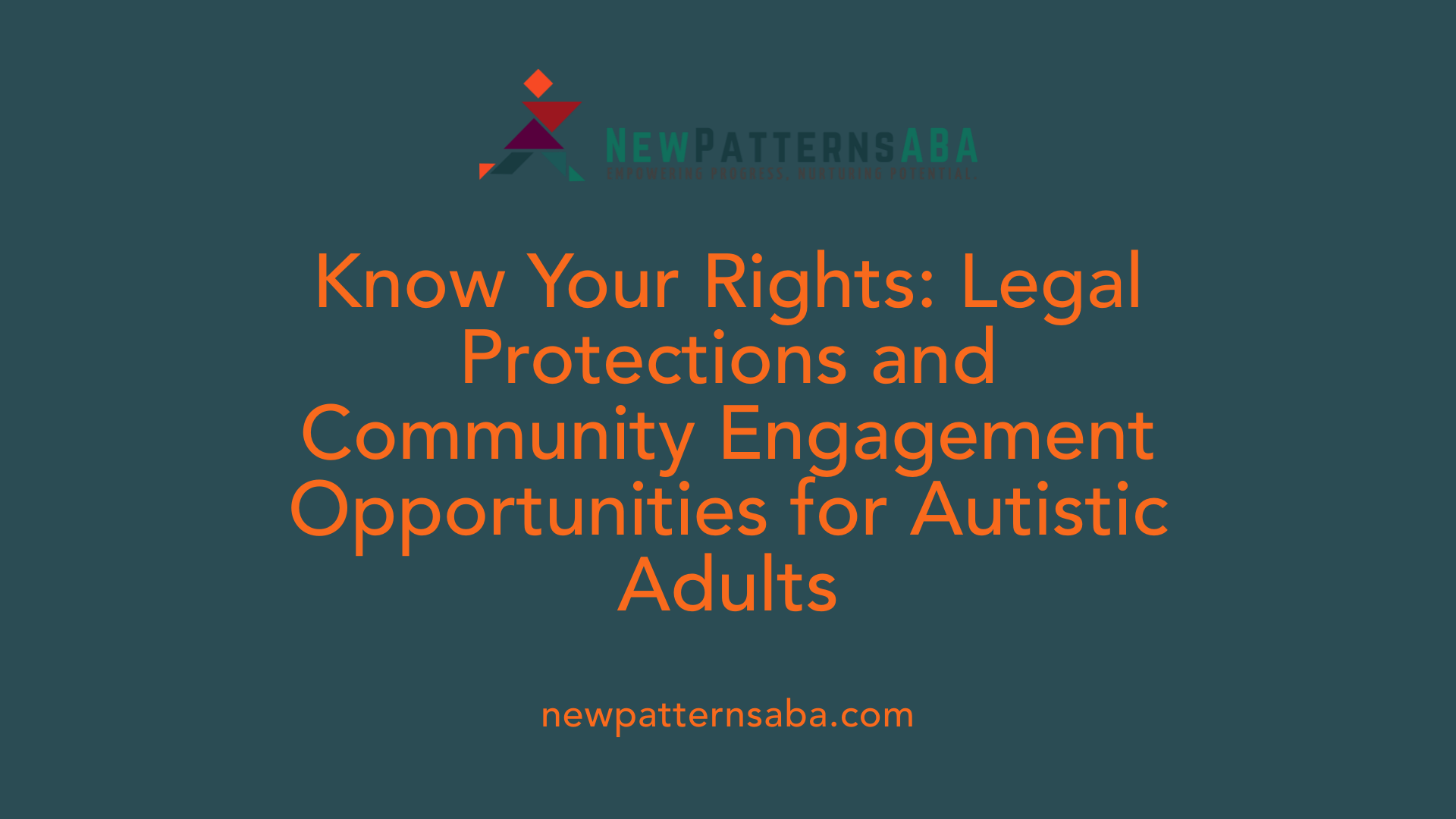 Know Your Rights: Legal Protections and Community Engagement Opportunities for Autistic Adults