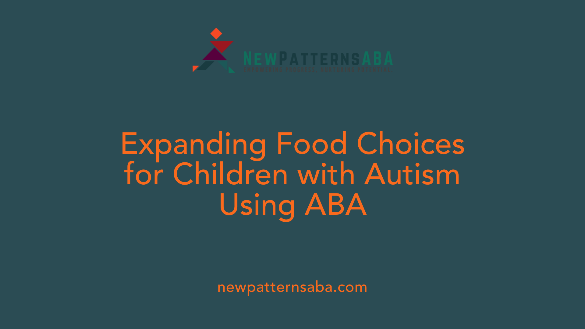 Expanding Food Choices for Children with Autism Using ABA