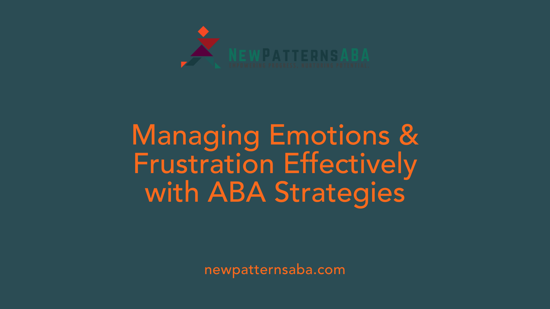 Managing Emotions &amp; Frustration Effectively with ABA Strategies