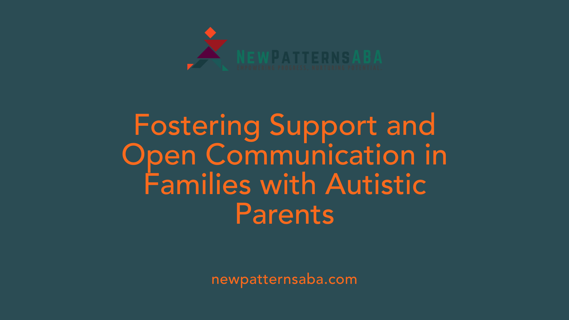 Fostering Support and Open Communication in Families with Autistic Parents