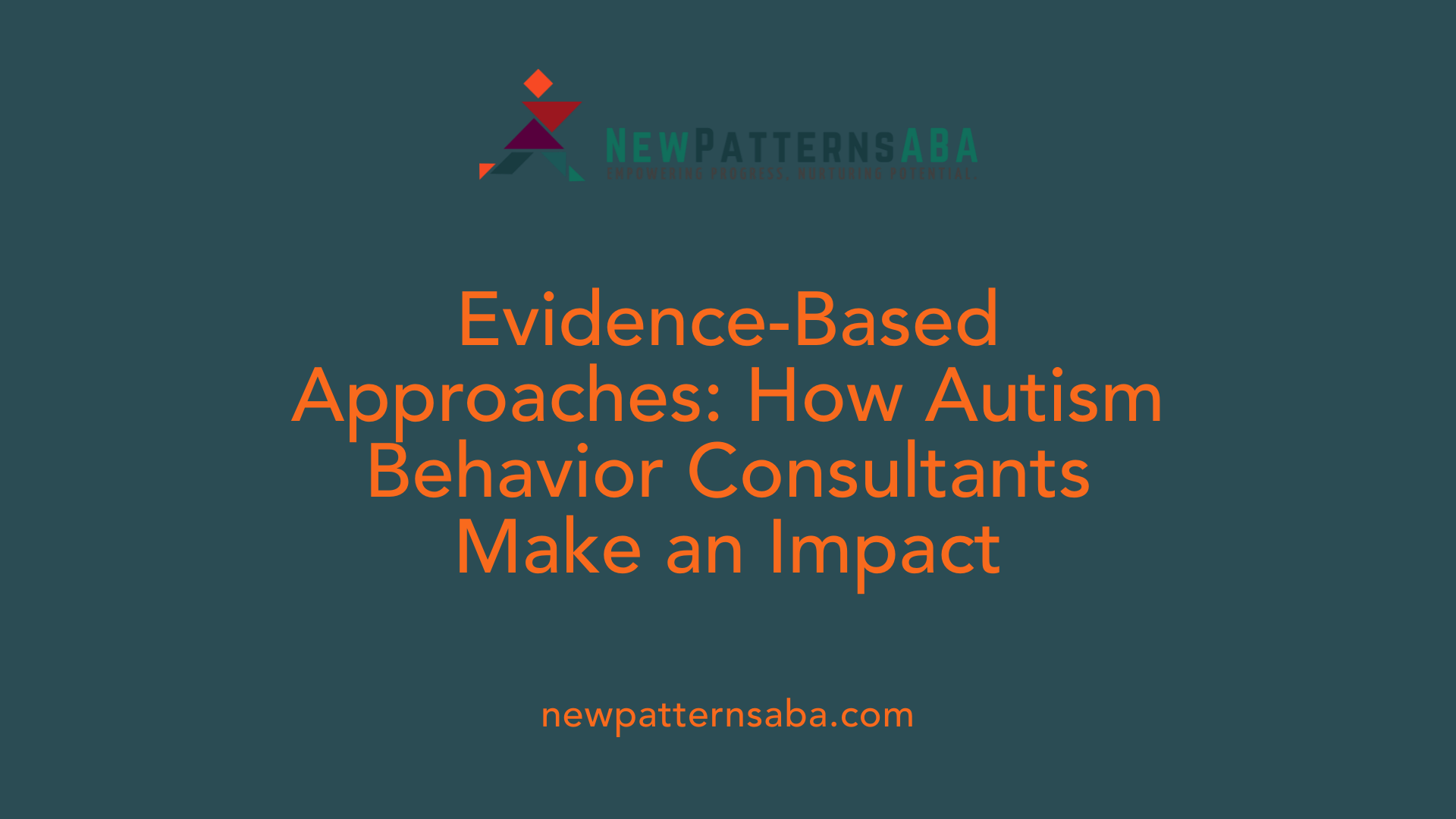 Evidence-Based Approaches: How Autism Behavior Consultants Make an Impact