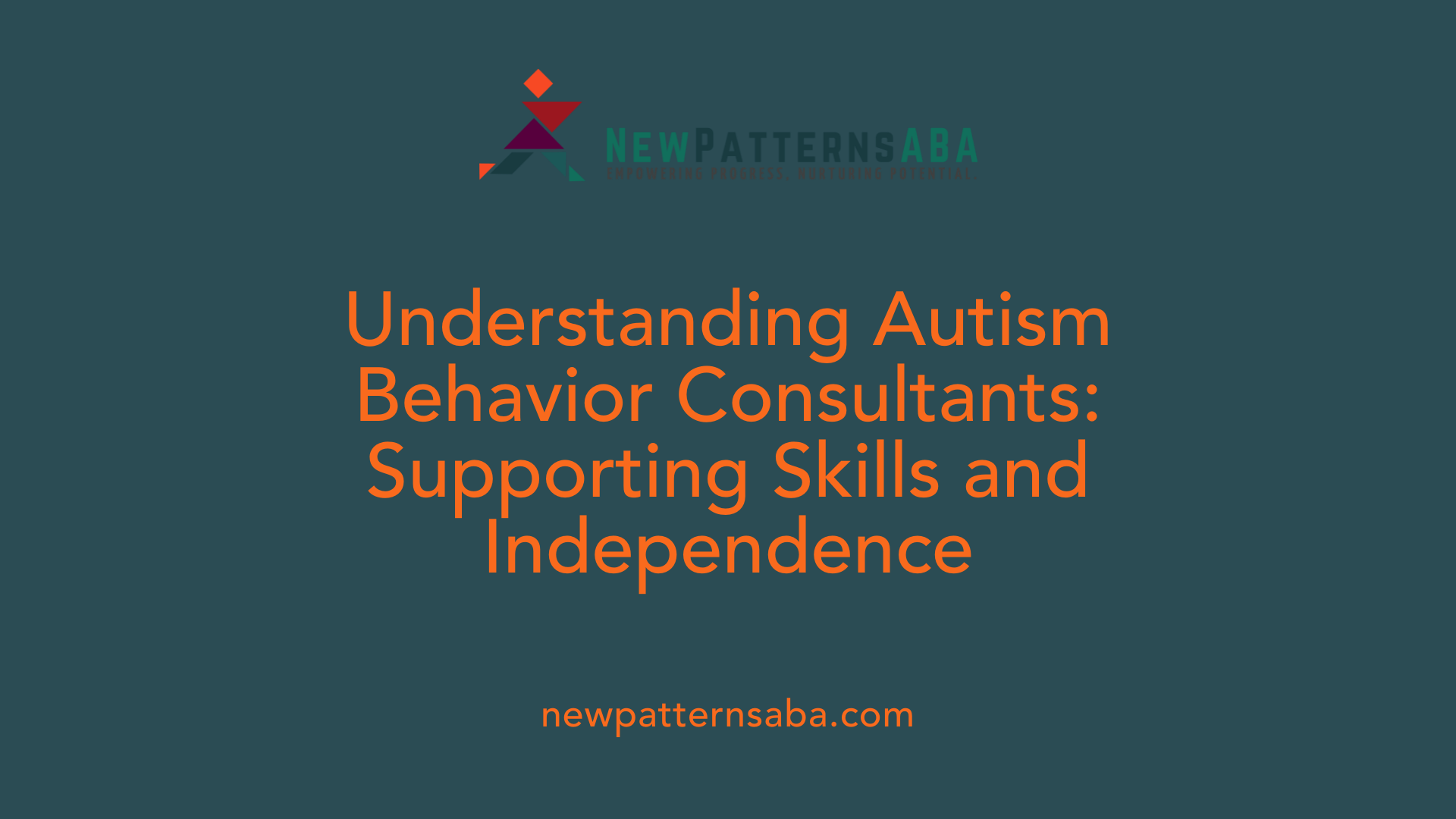 Understanding Autism Behavior Consultants: Supporting Skills and Independence