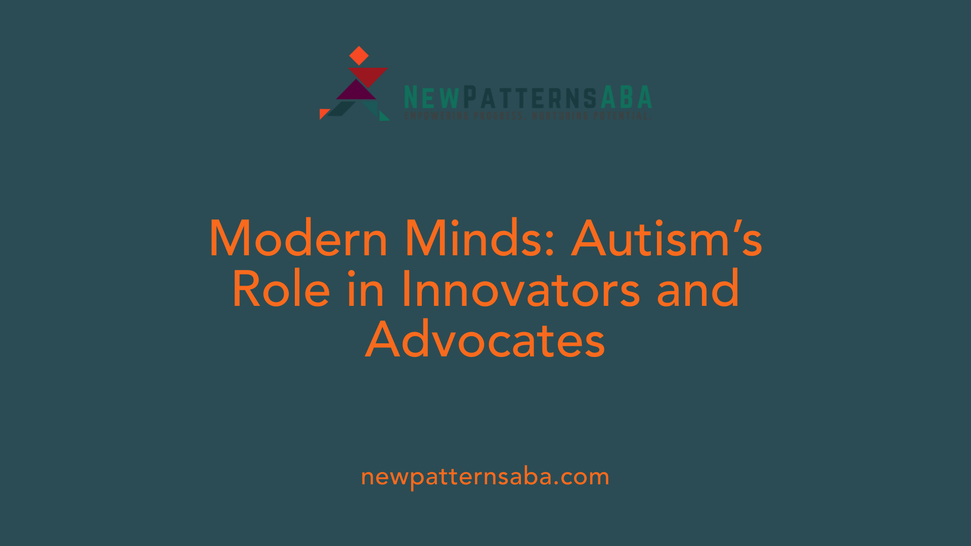Modern Minds: Autism’s Role in Innovators and Advocates