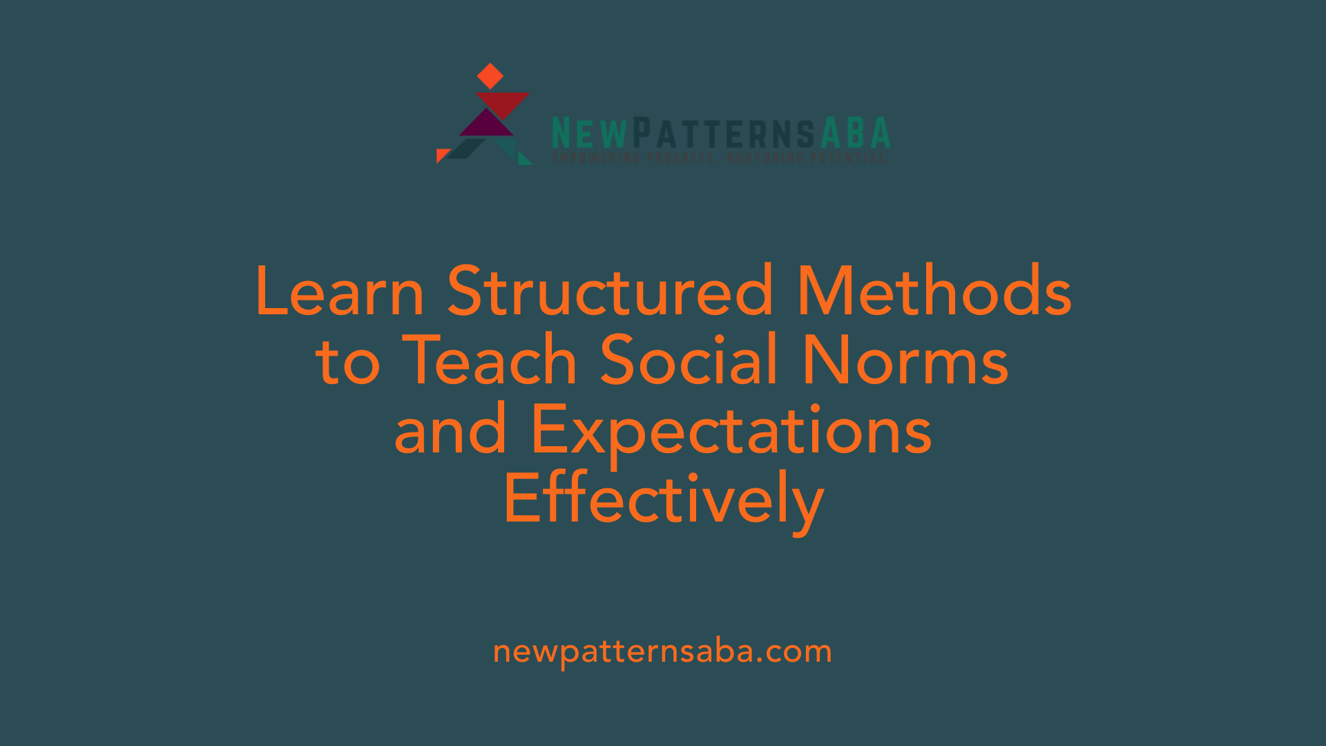 Learn Structured Methods to Teach Social Norms and Expectations Effectively