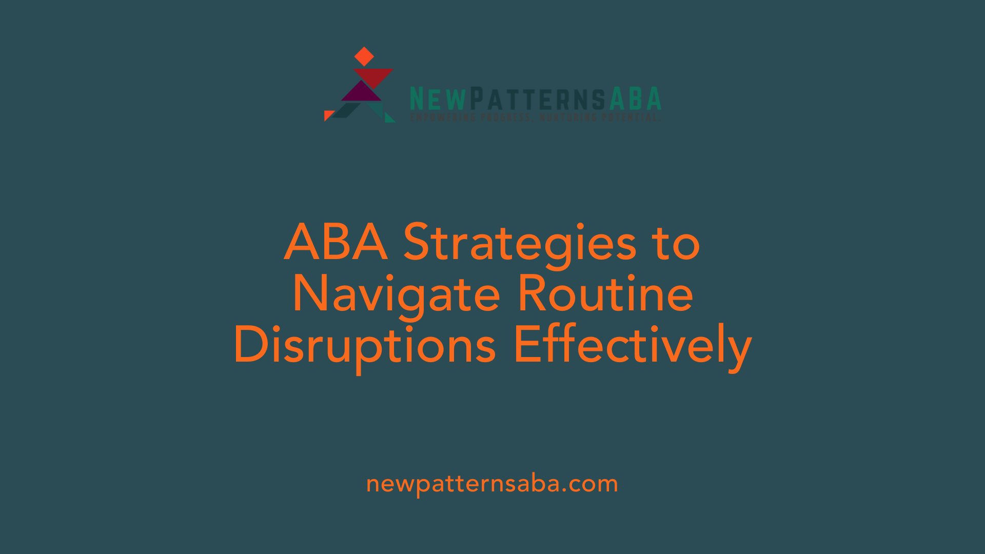 ABA Strategies to Navigate Routine Disruptions Effectively